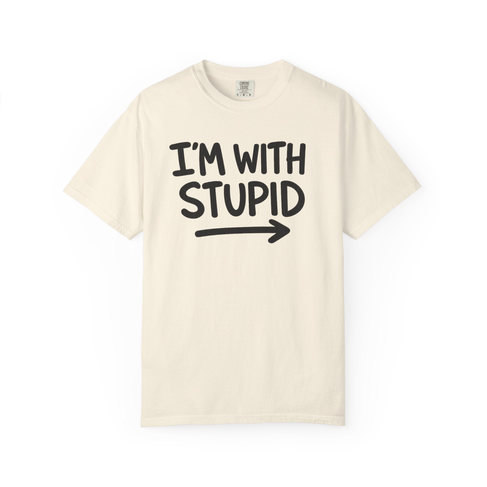 I'm With Stupid T-Shirt Side Arrow — Graphic Tee