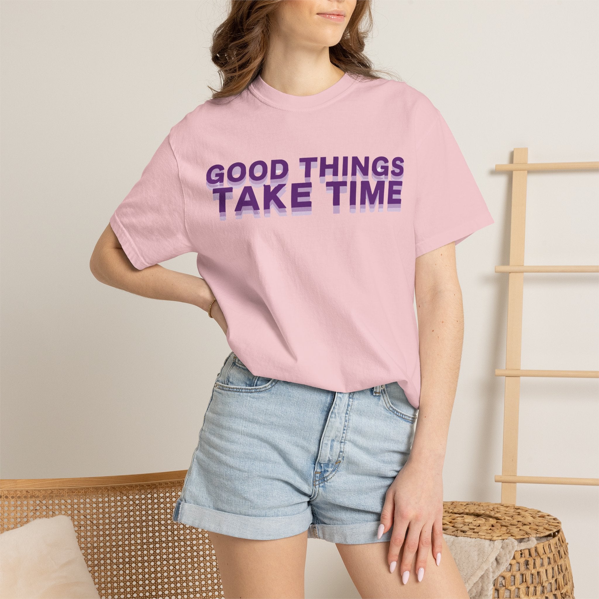 Good Things Take Time - Graphic Tee Shirt