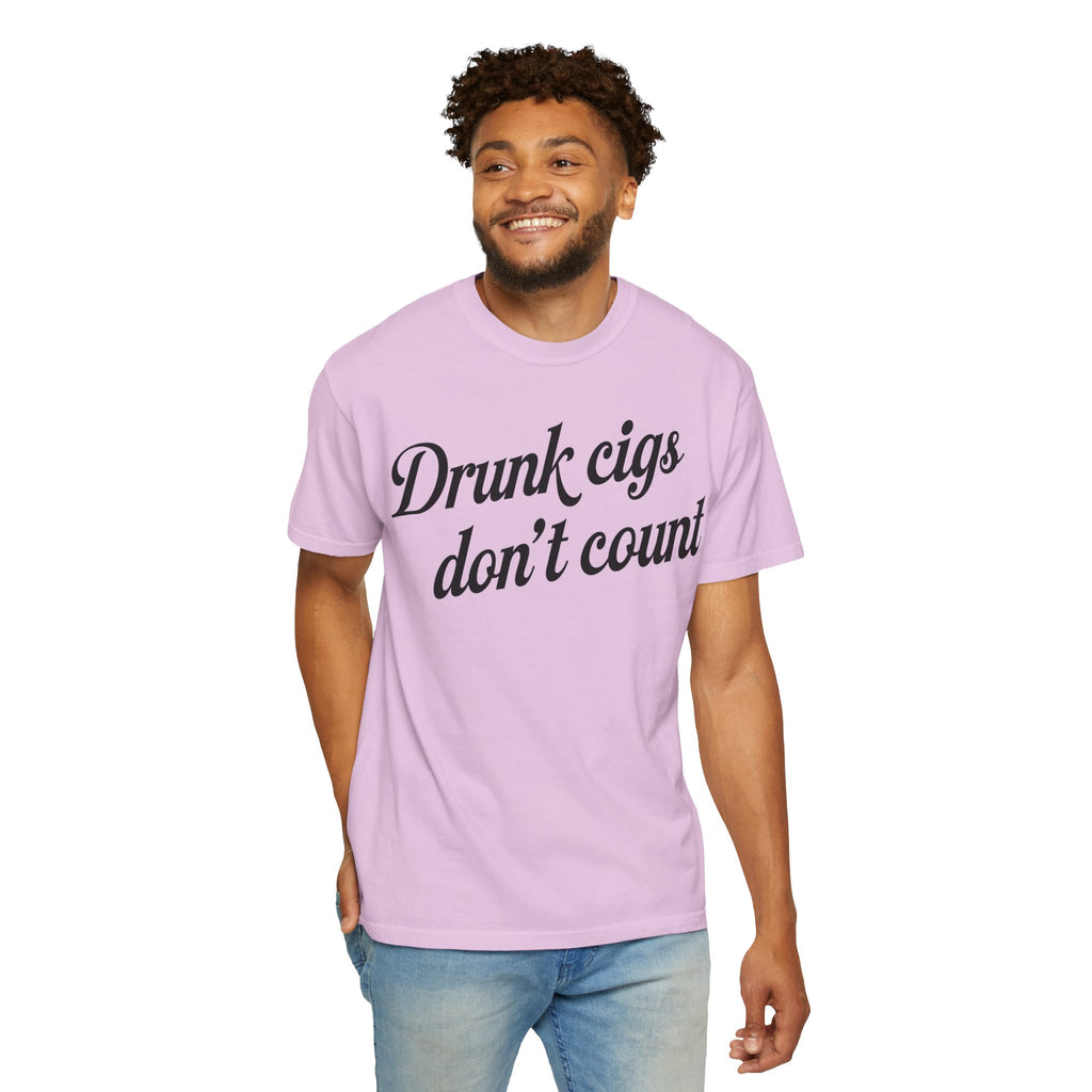 T-Shirt — "Drunk Cigs Don't Count" Graphic Tee