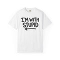 I'm With Stupid T-Shirt Side Arrow — Graphic Tee