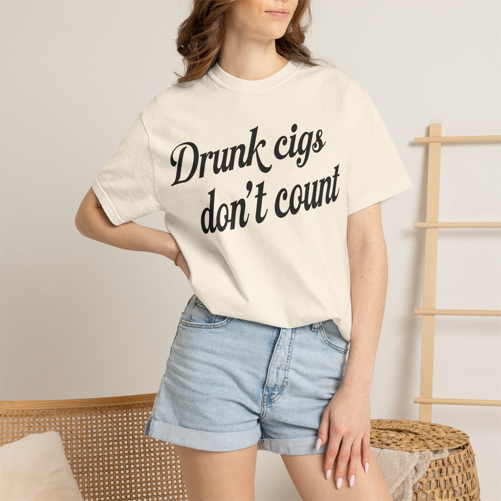 T-Shirt — "Drunk Cigs Don't Count" Graphic Tee