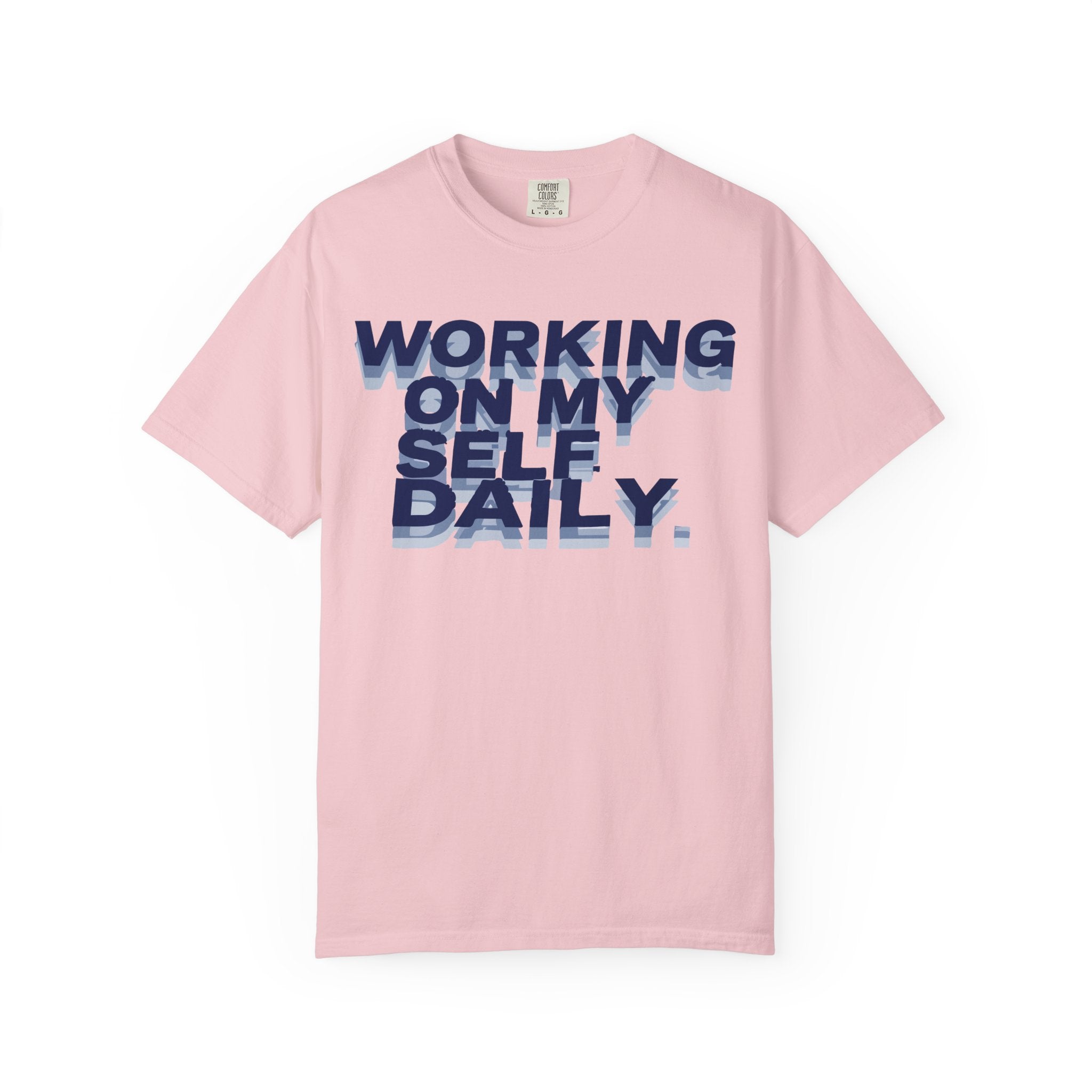 Working On My Self Daily T-Shirt — Graphic Tee