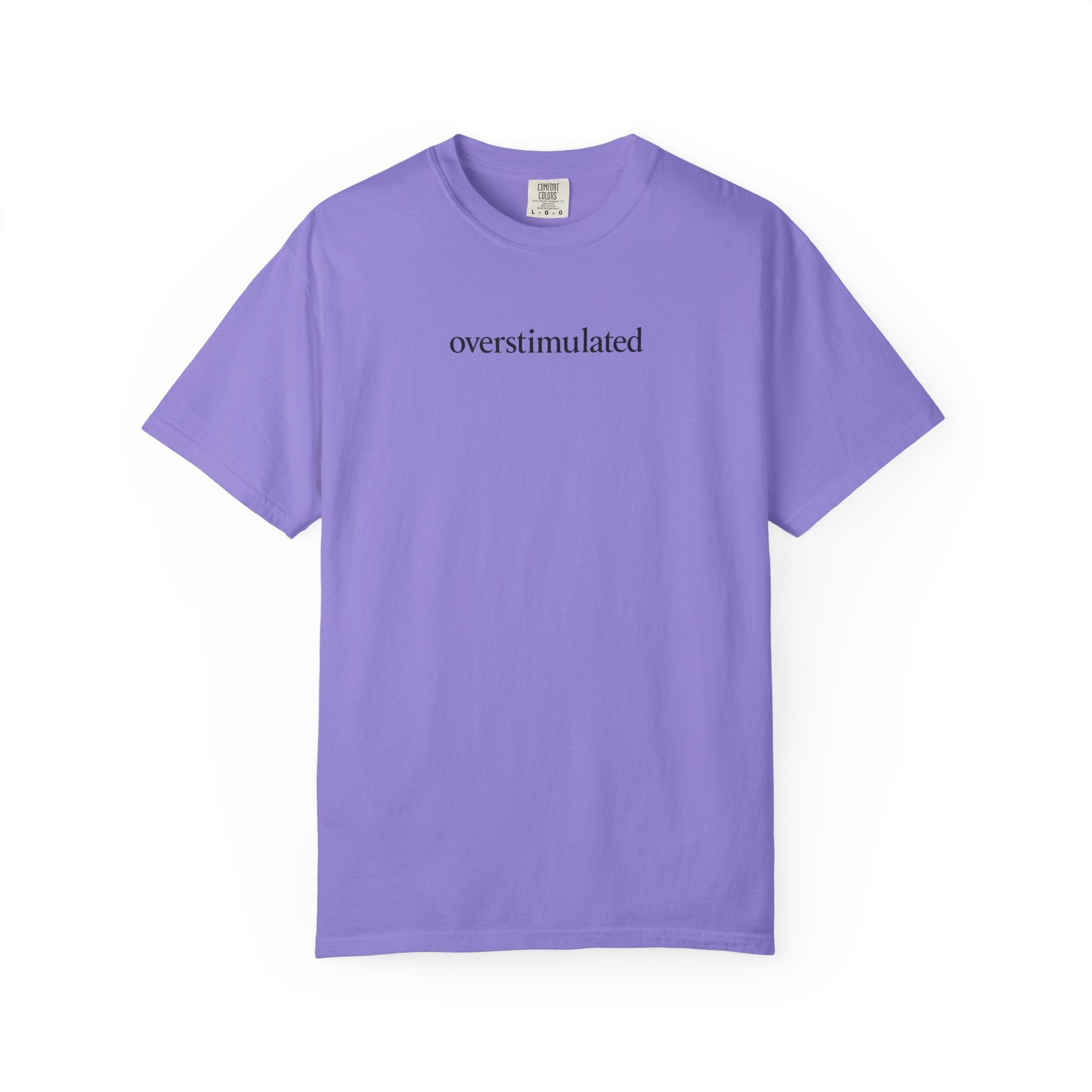 Overstimulated —  Graphic Tee