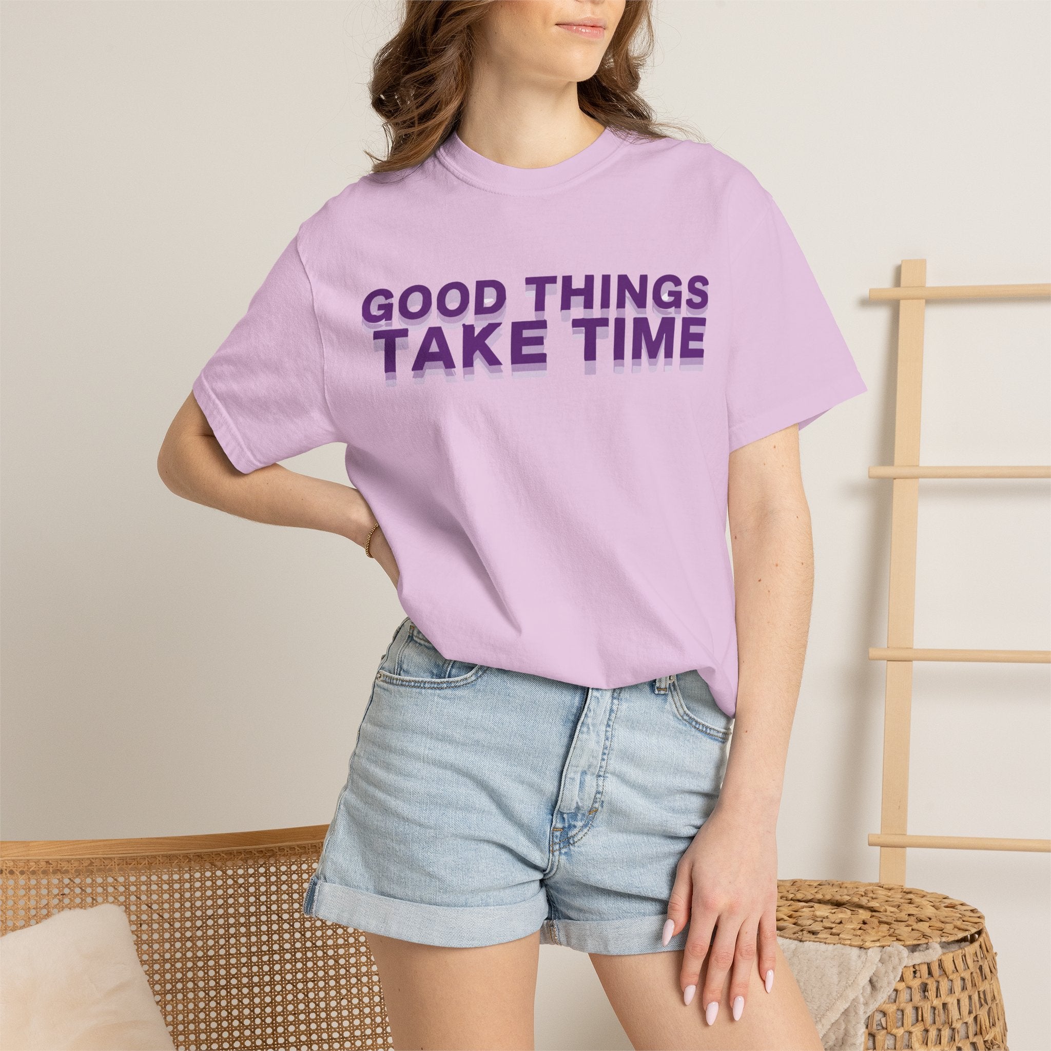 Good Things Take Time - Graphic Tee Shirt