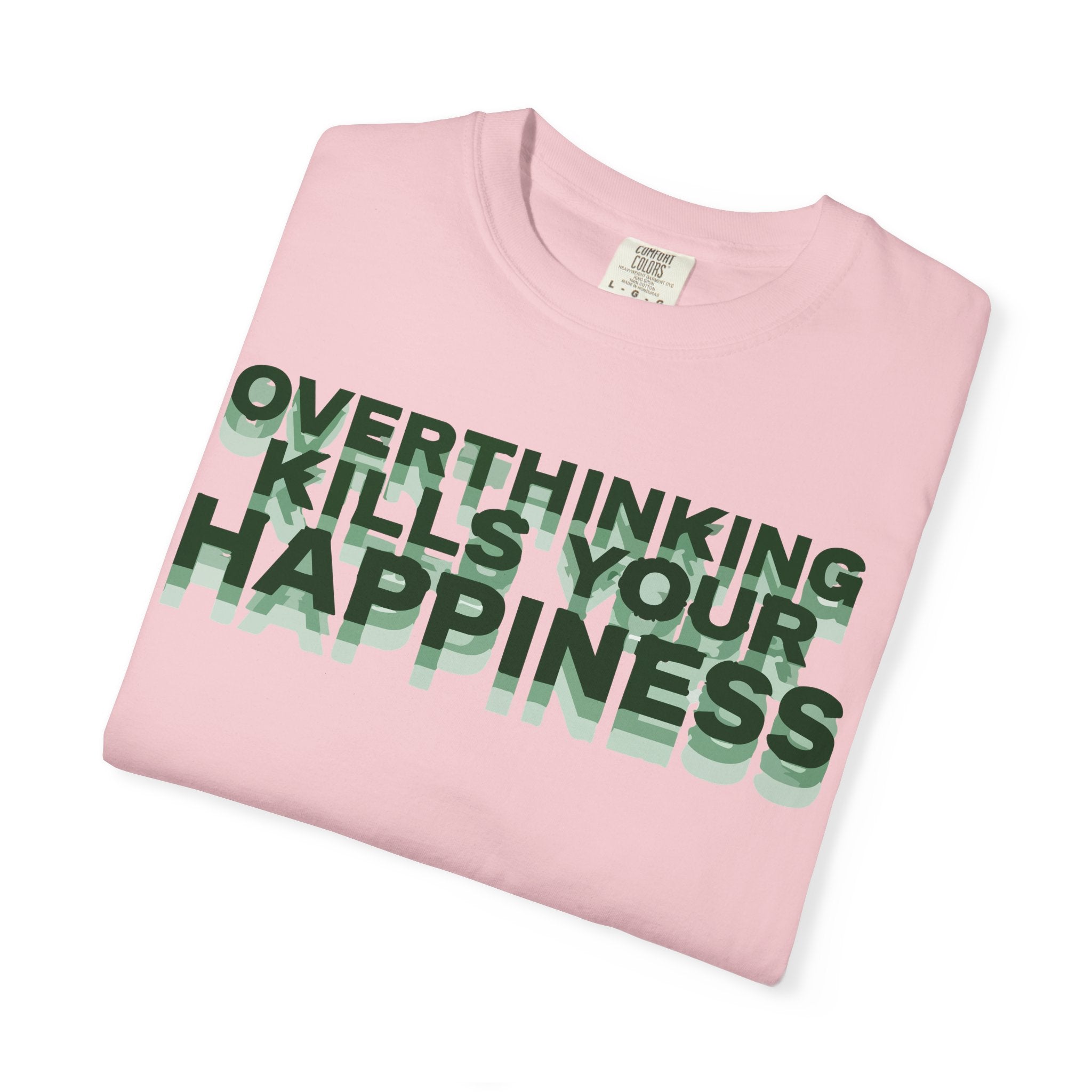 Overthinking Kills Your Happiness - Graphic Tee