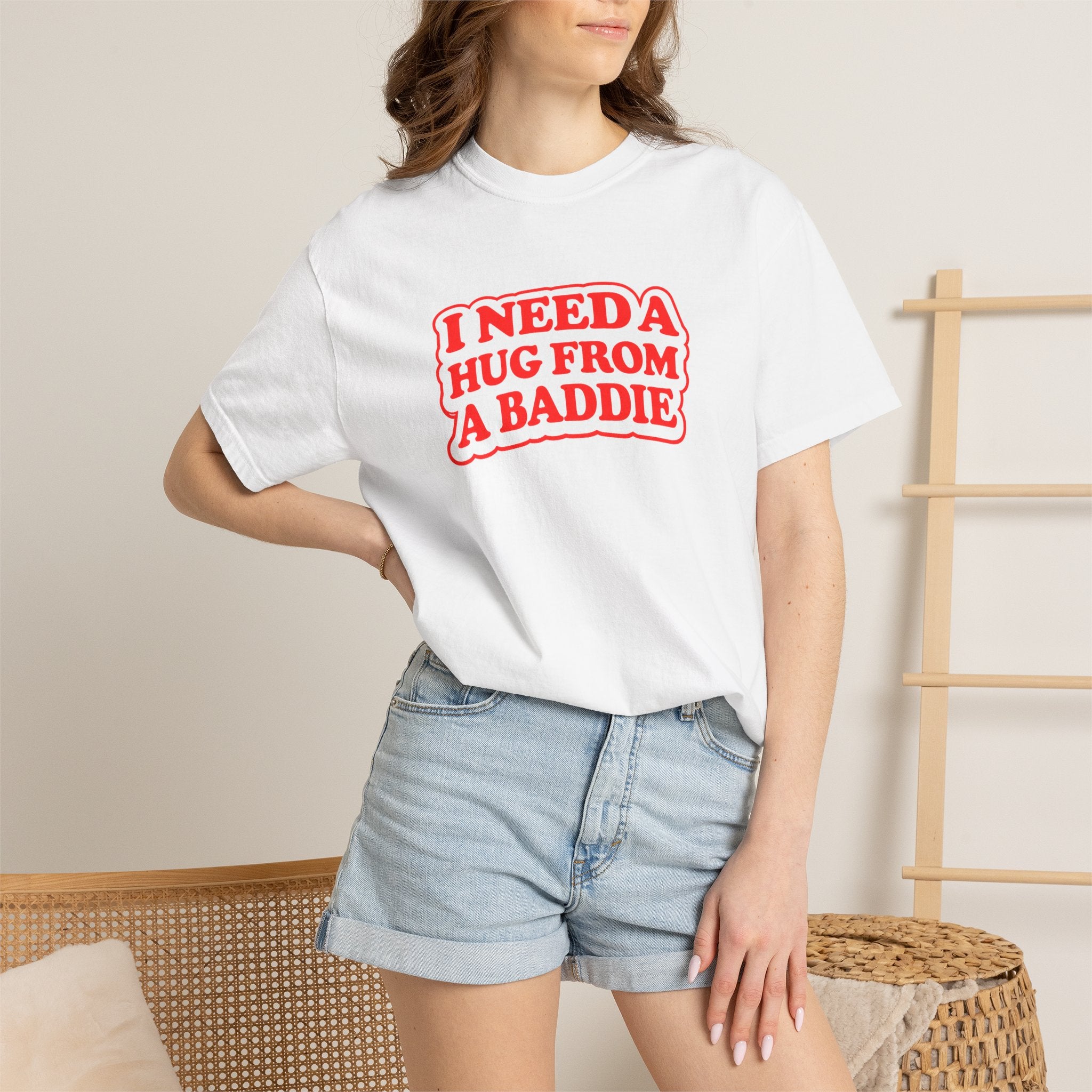 I Need A Hug From A Baddie - Graphic Tee