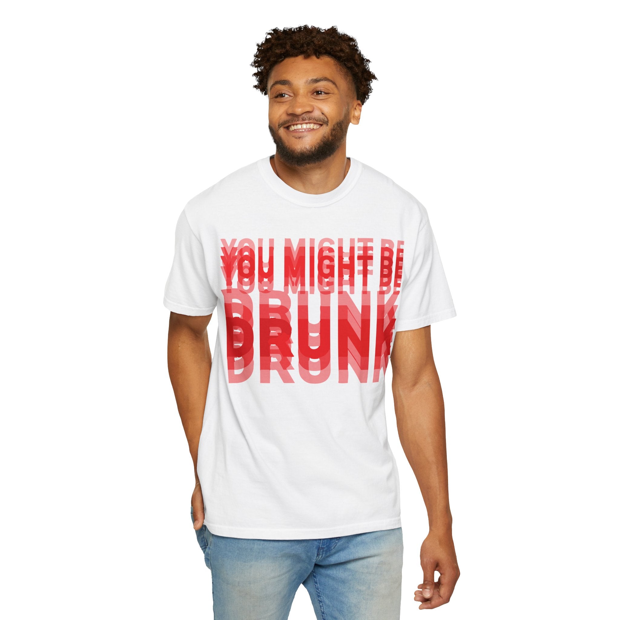 You Might Be Drunk Graphic T-Shirt