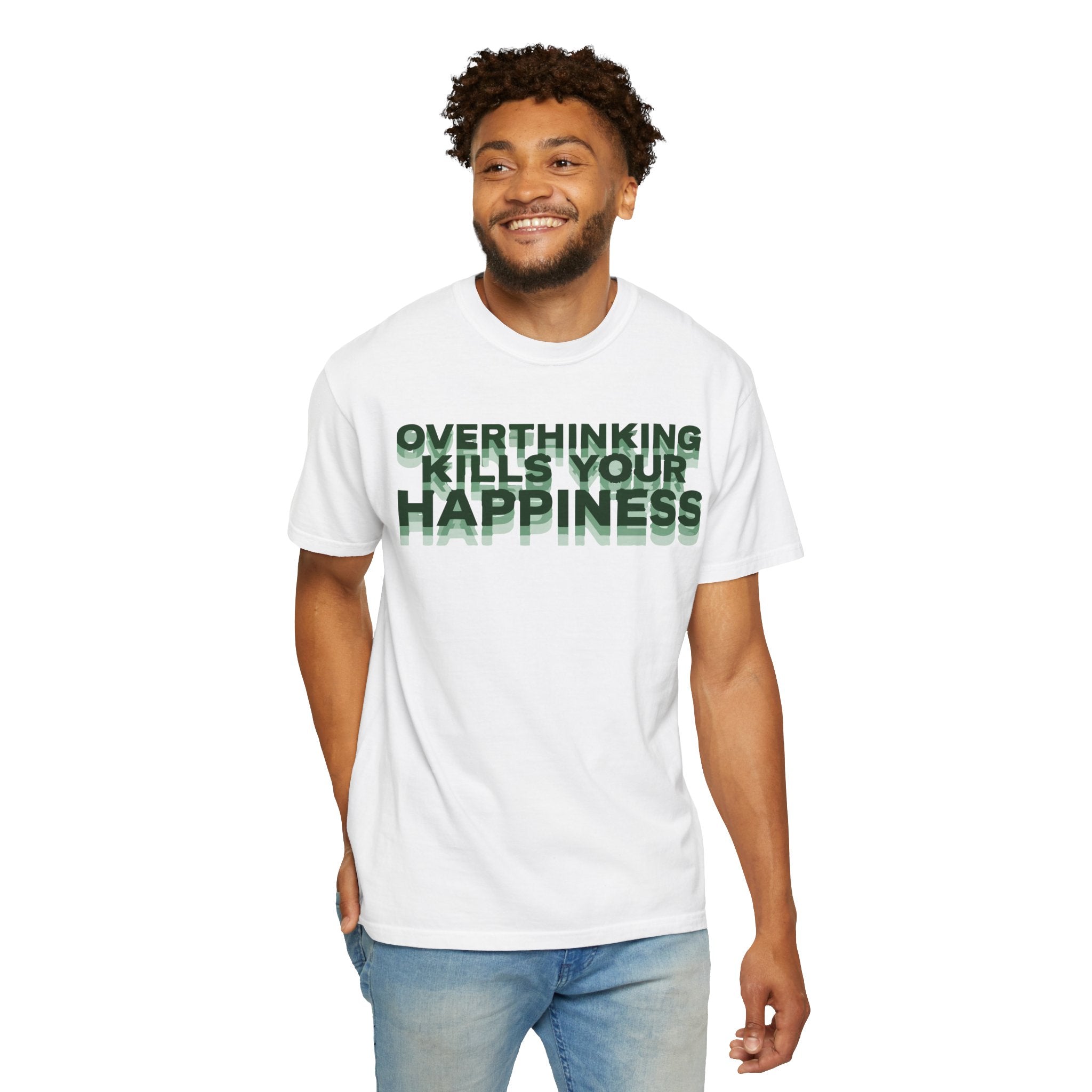 Overthinking Kills Your Happiness - Graphic Tee