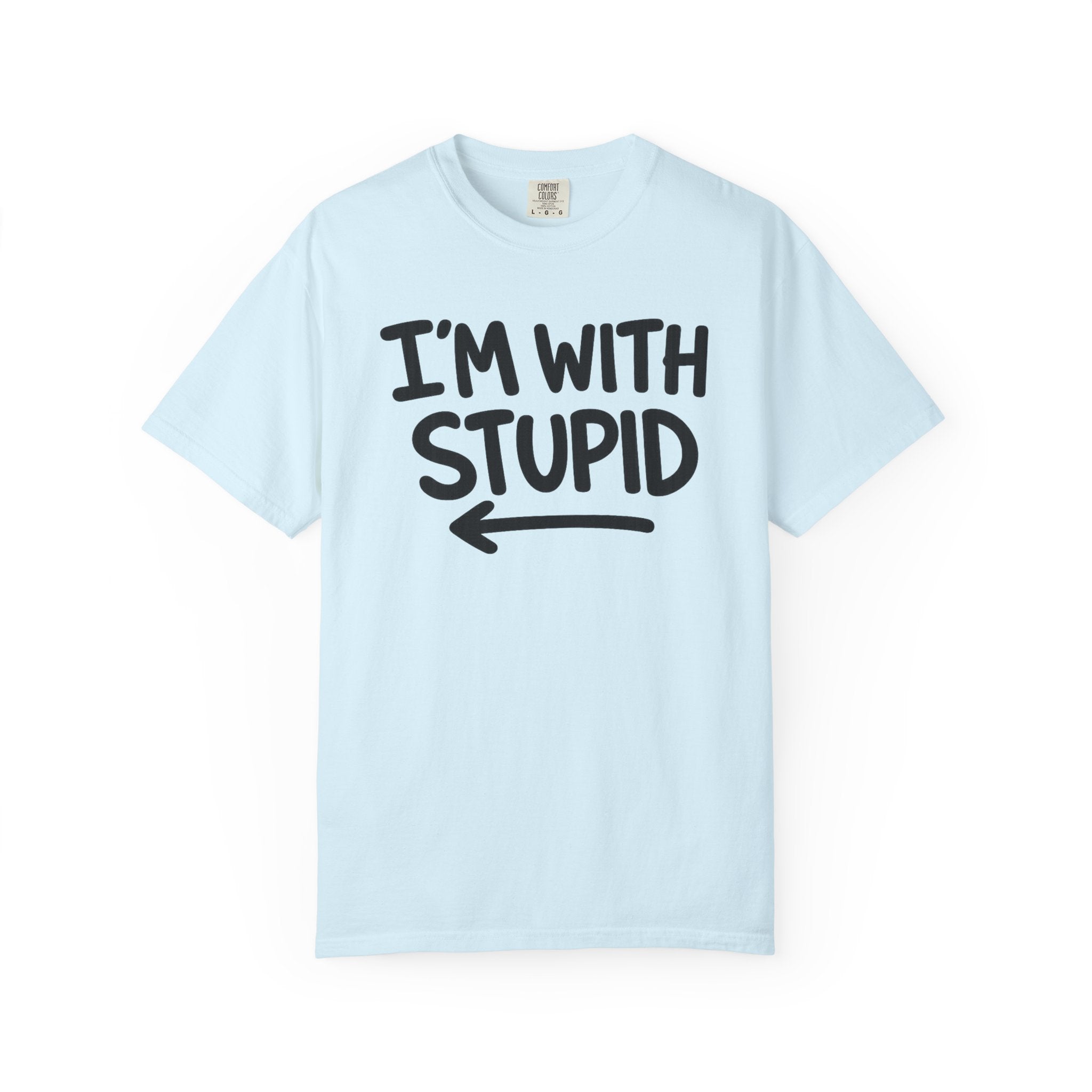 I'm With Stupid T-Shirt Side Arrow — Graphic Tee