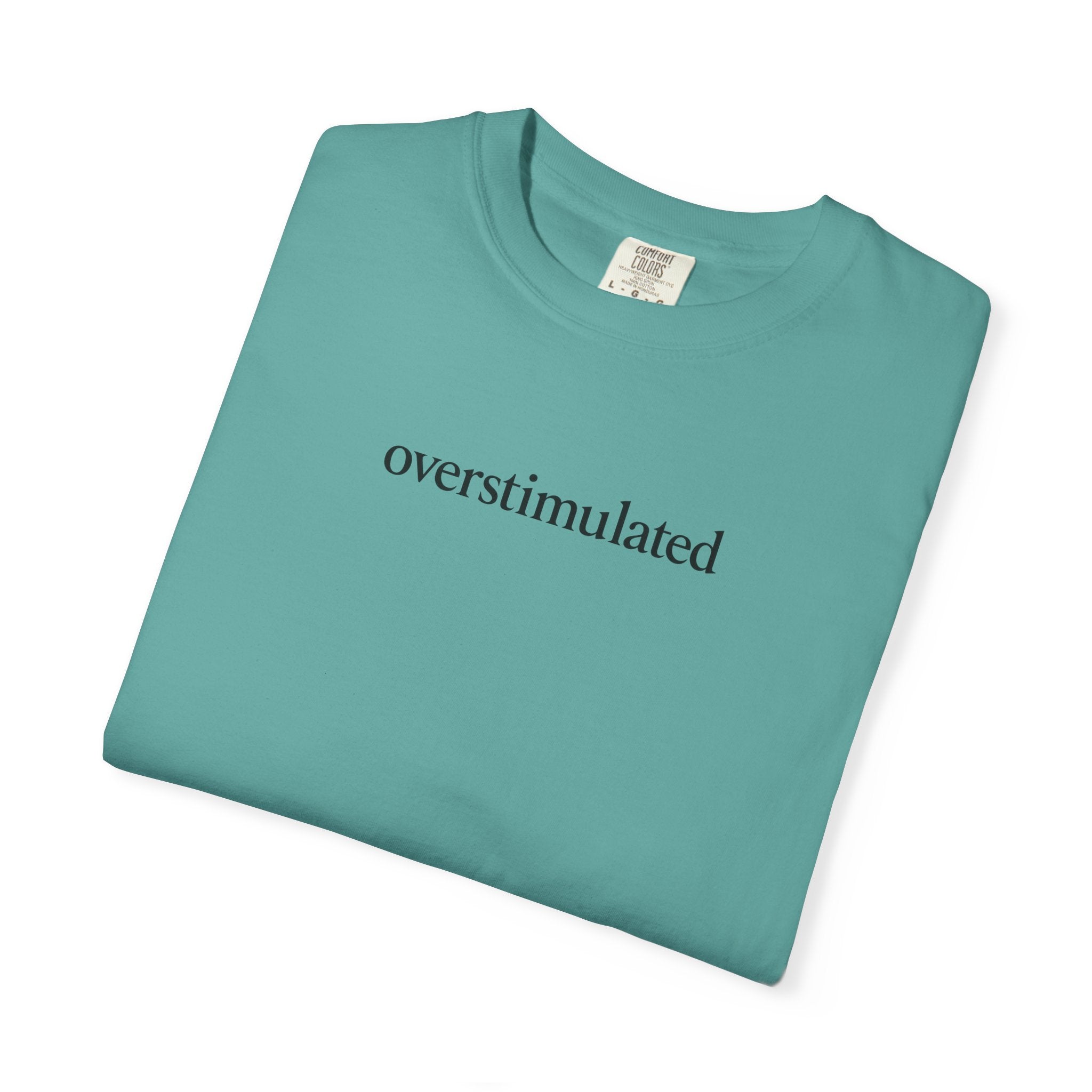 Overstimulated —  Graphic Tee