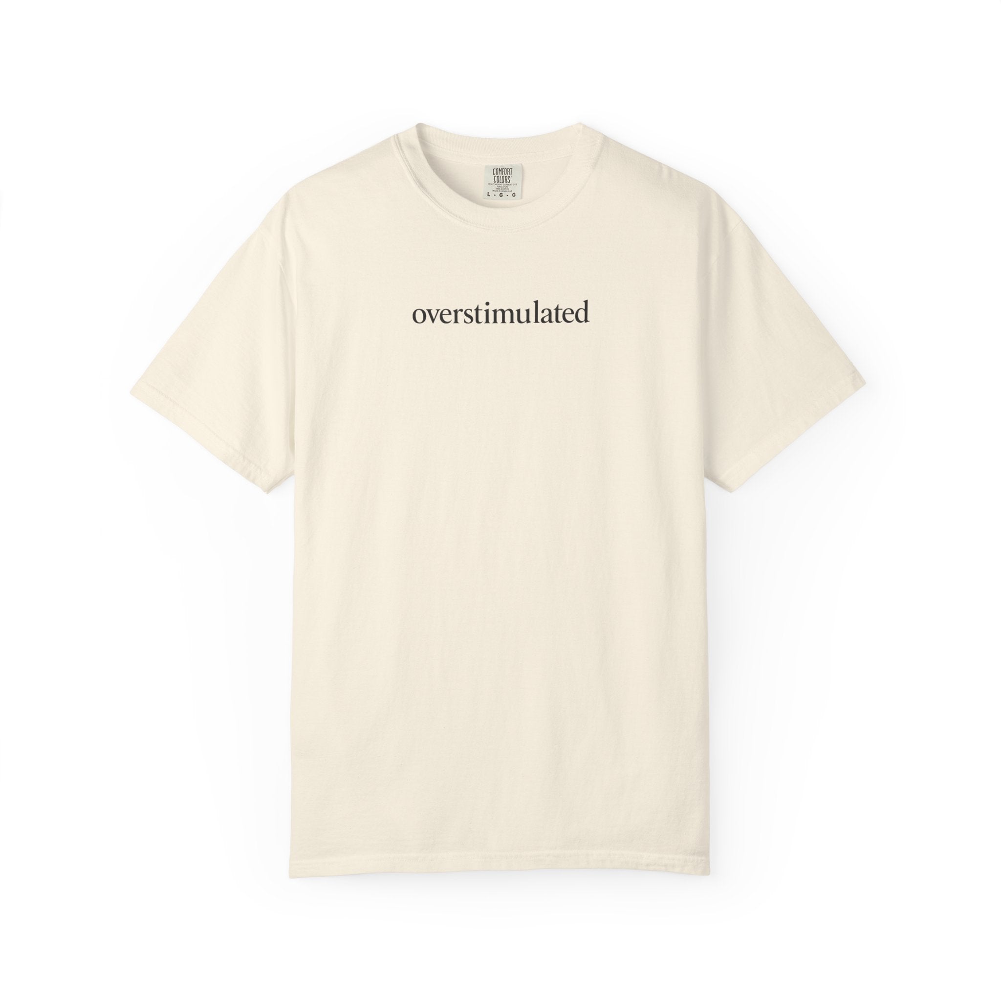 Overstimulated —  Graphic Tee