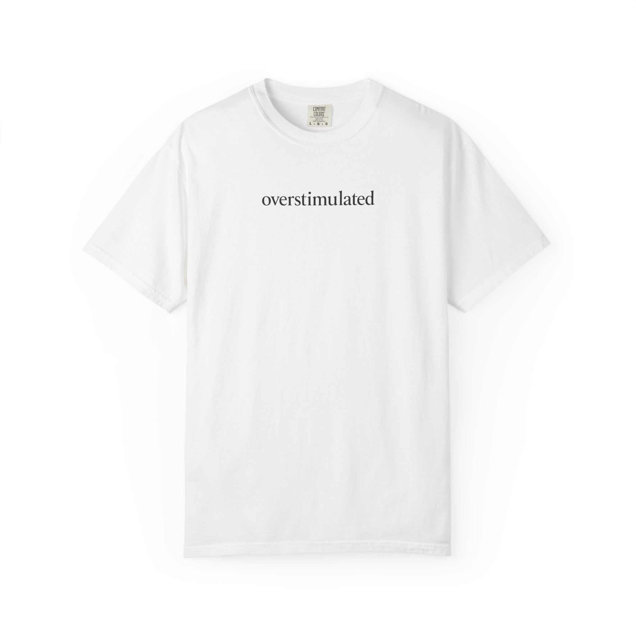 Overstimulated —  Graphic Tee