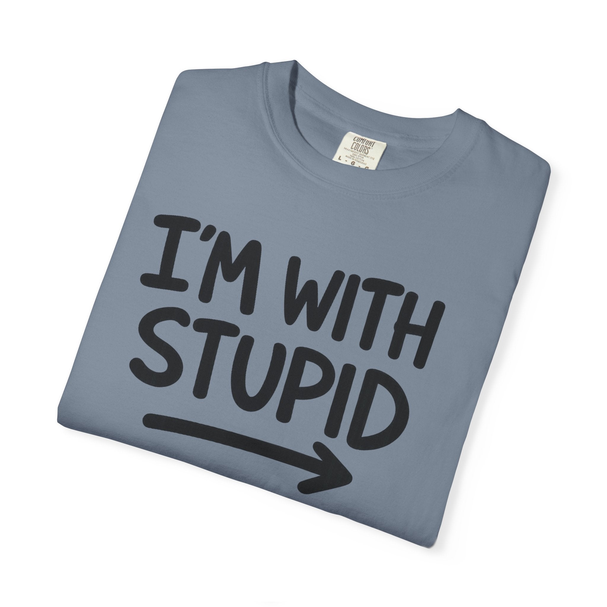 I'm With Stupid T-Shirt Side Arrow — Graphic Tee