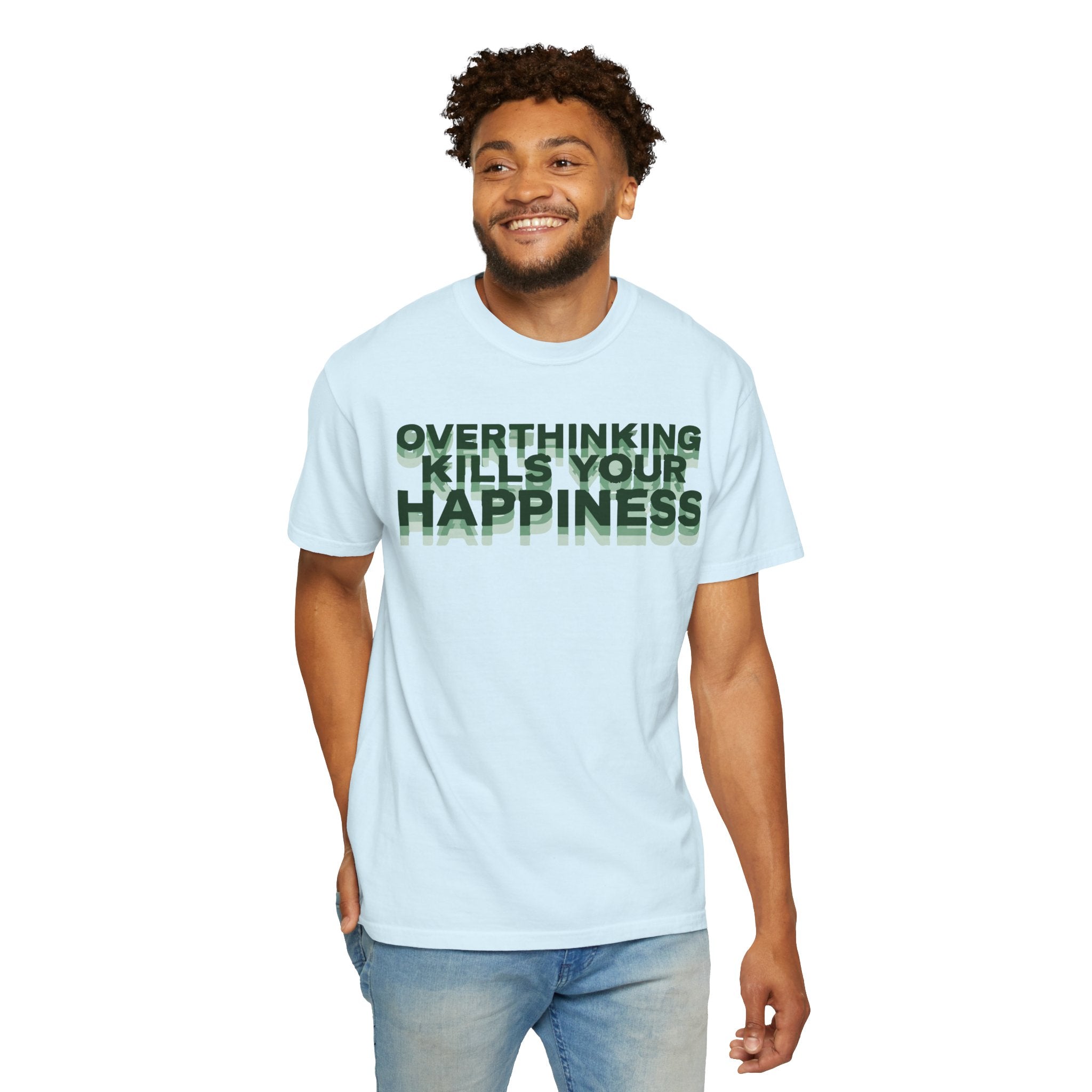 Overthinking Kills Your Happiness - Graphic Tee