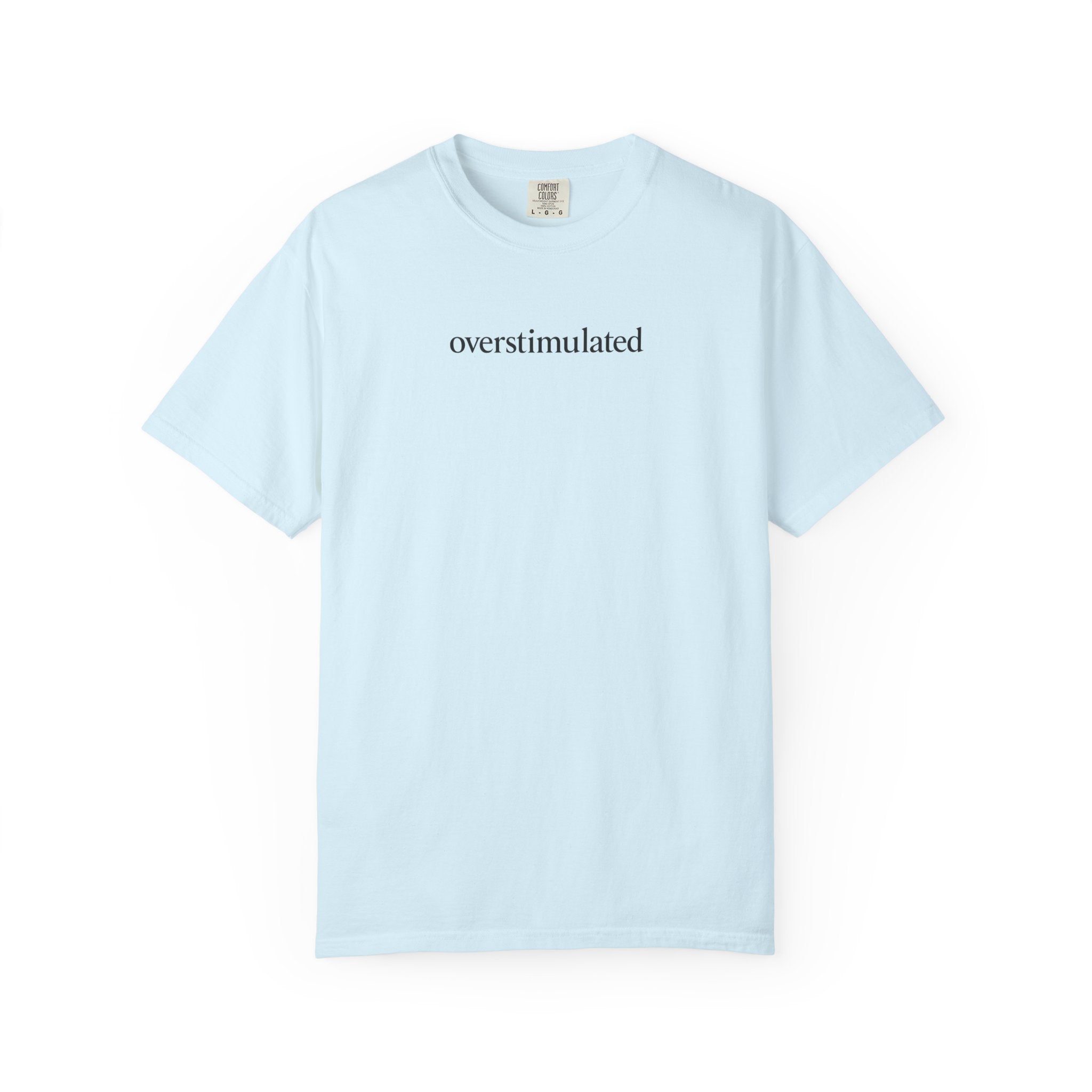 Overstimulated —  Graphic Tee