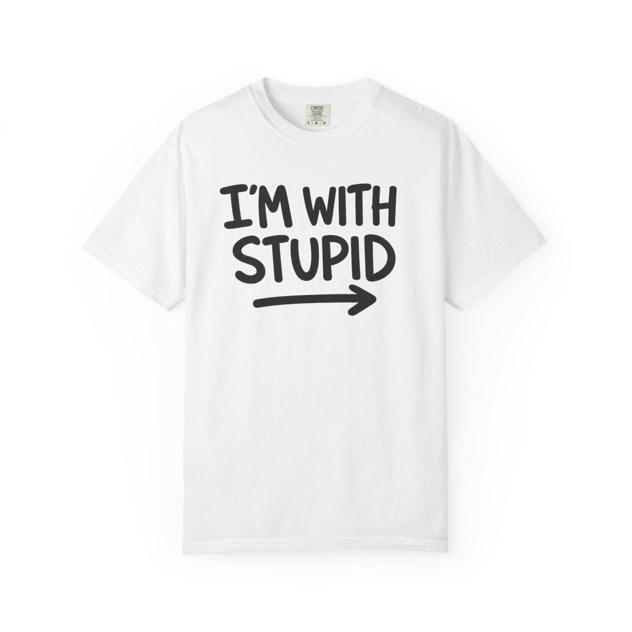 I'm With Stupid T-Shirt Side Arrow — Graphic Tee