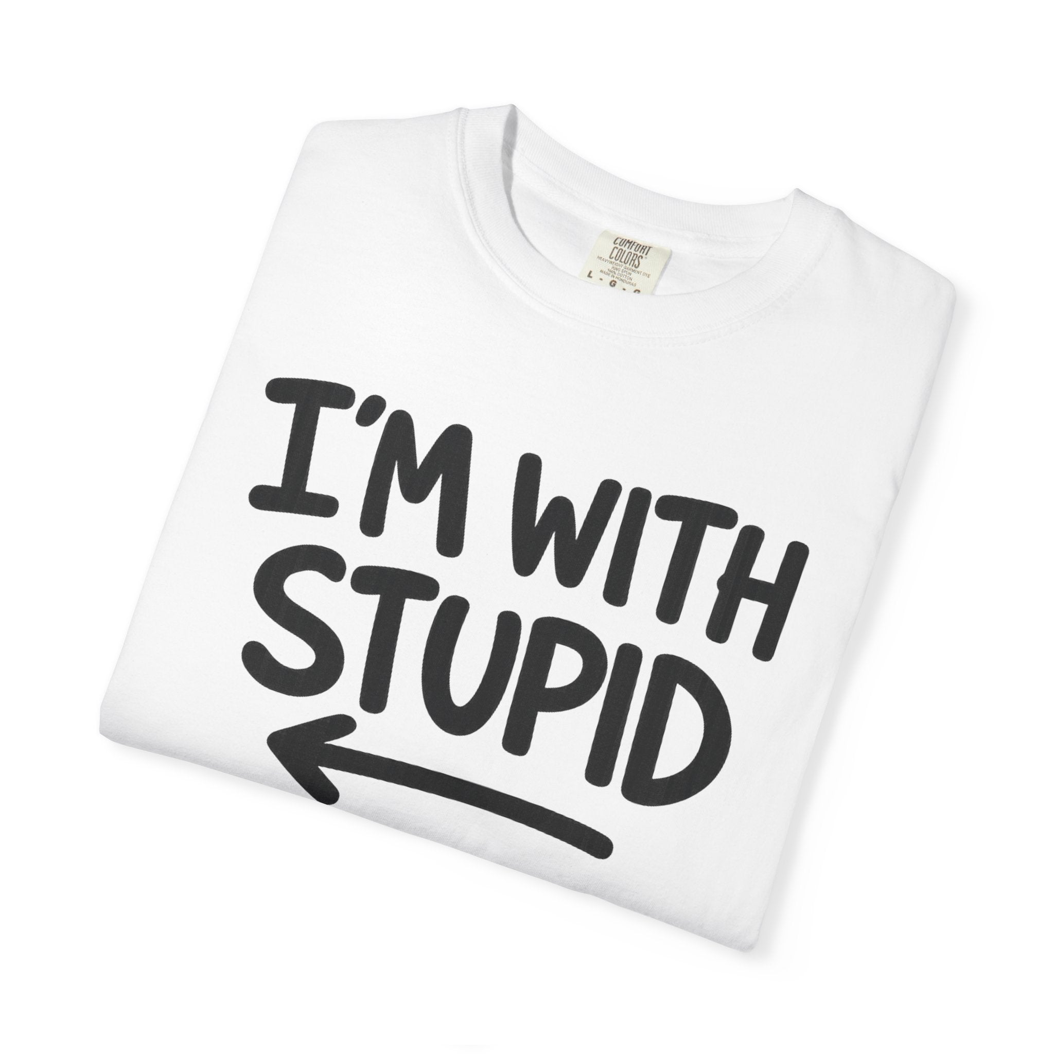 I'm With Stupid T-Shirt Side Arrow — Graphic Tee