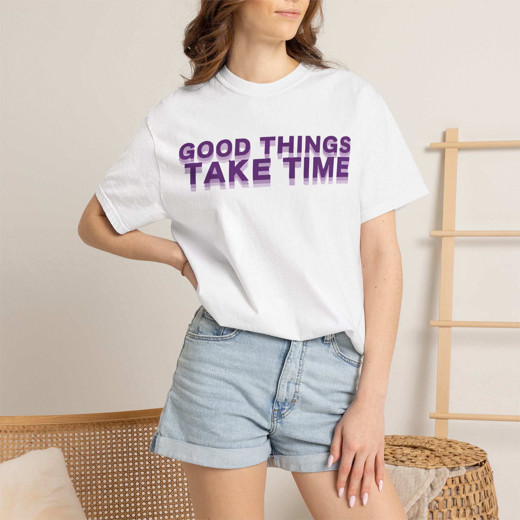 Good Things Take Time - Graphic Tee Shirt