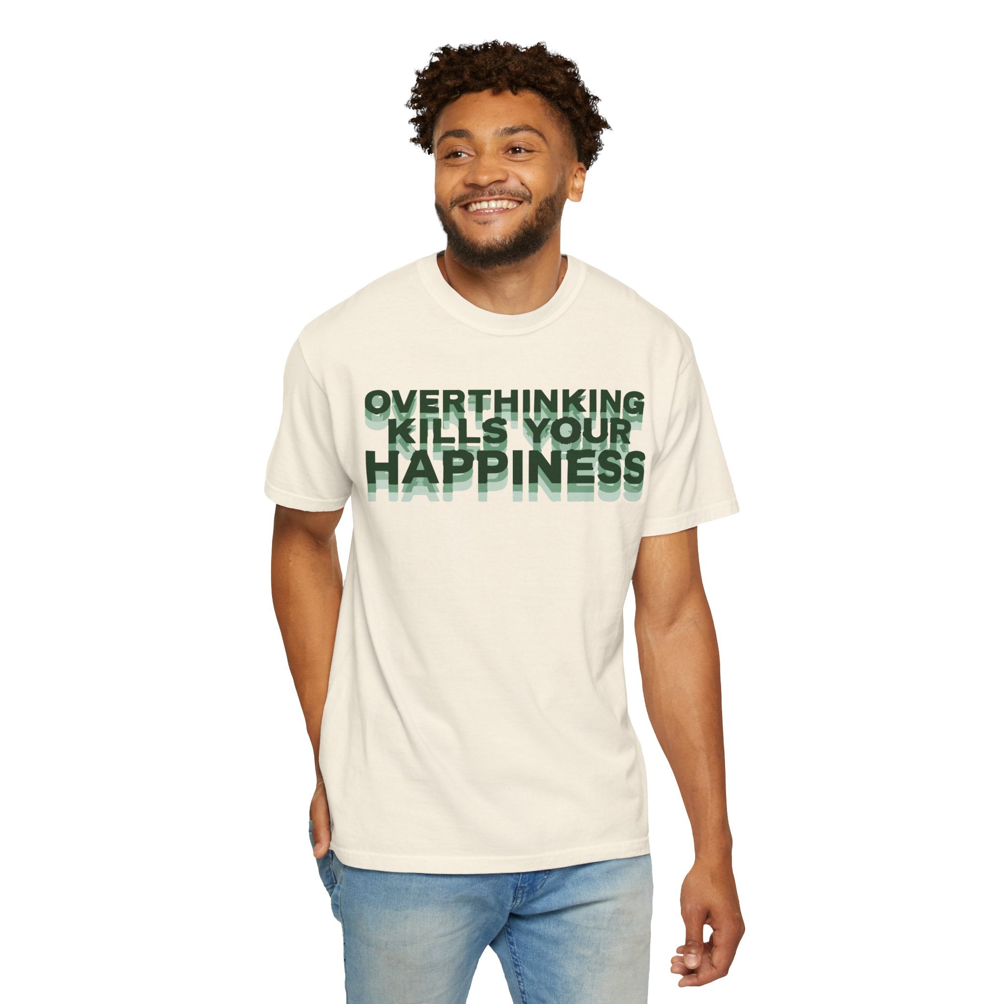 Overthinking Kills Your Happiness - Graphic Tee