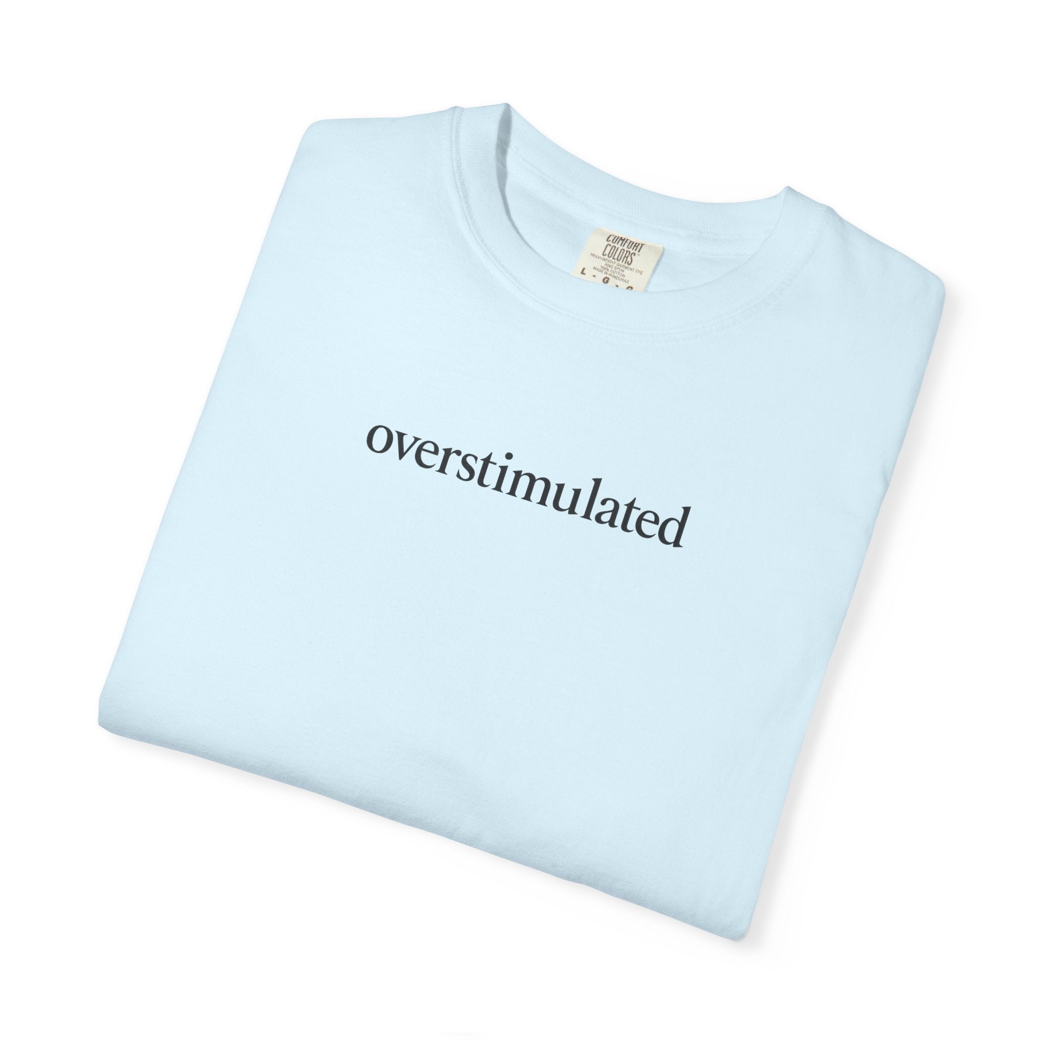 Overstimulated —  Graphic Tee
