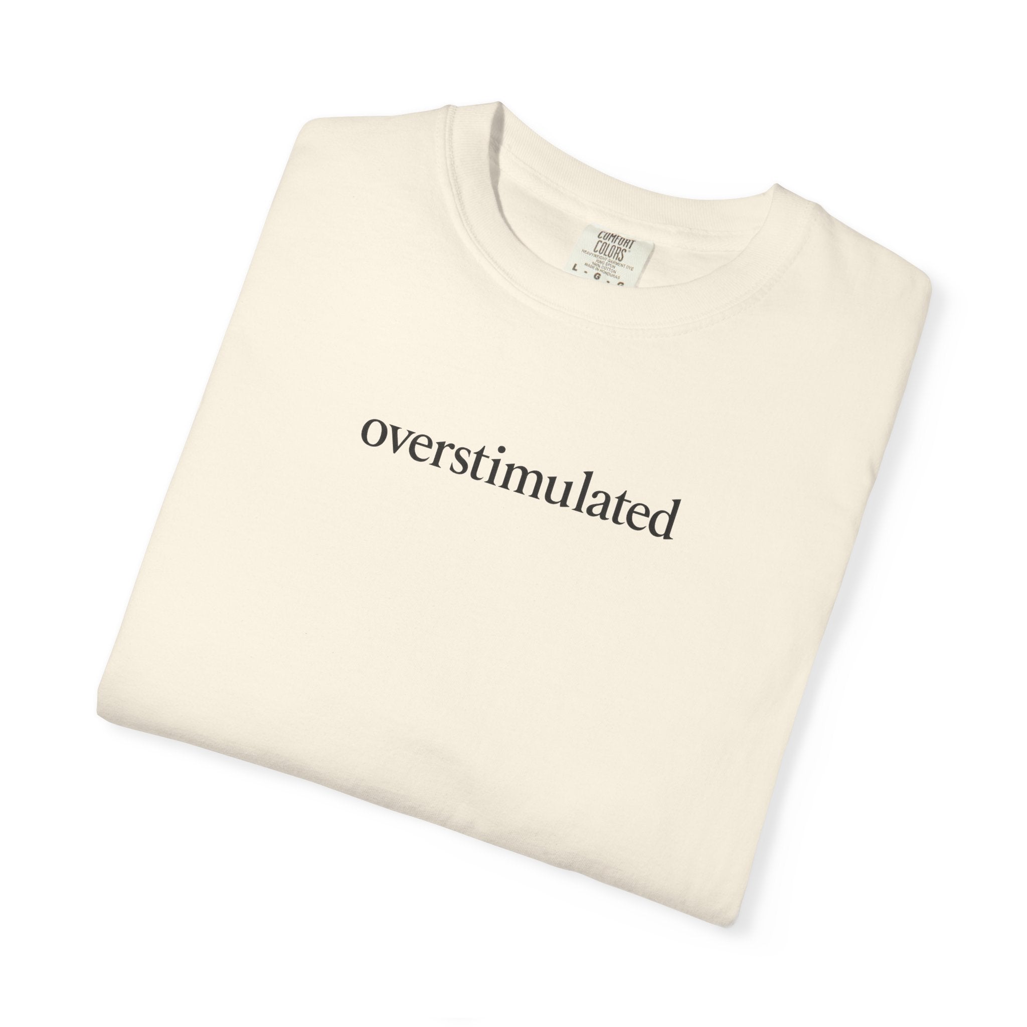 Overstimulated —  Graphic Tee