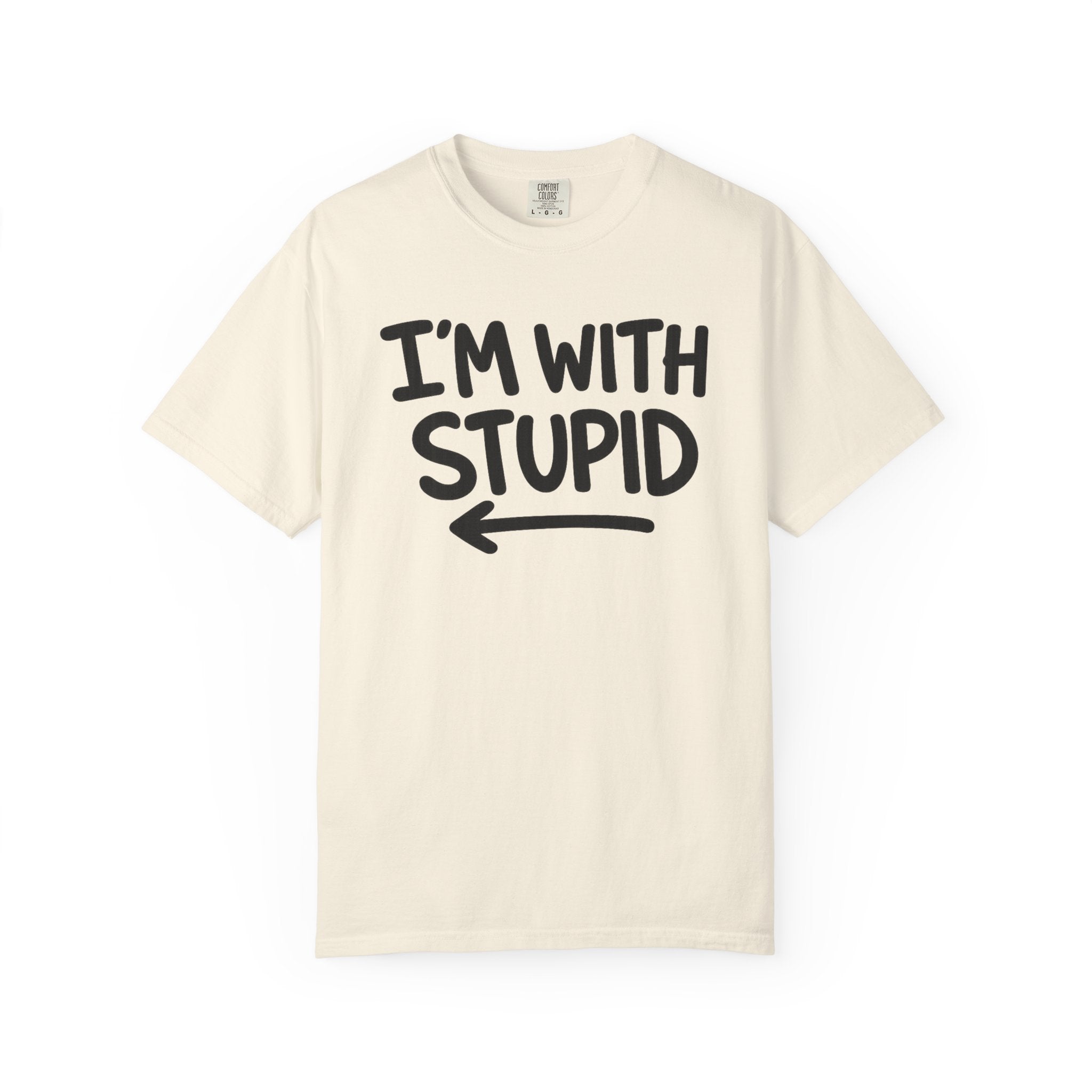 I'm With Stupid T-Shirt Side Arrow — Graphic Tee