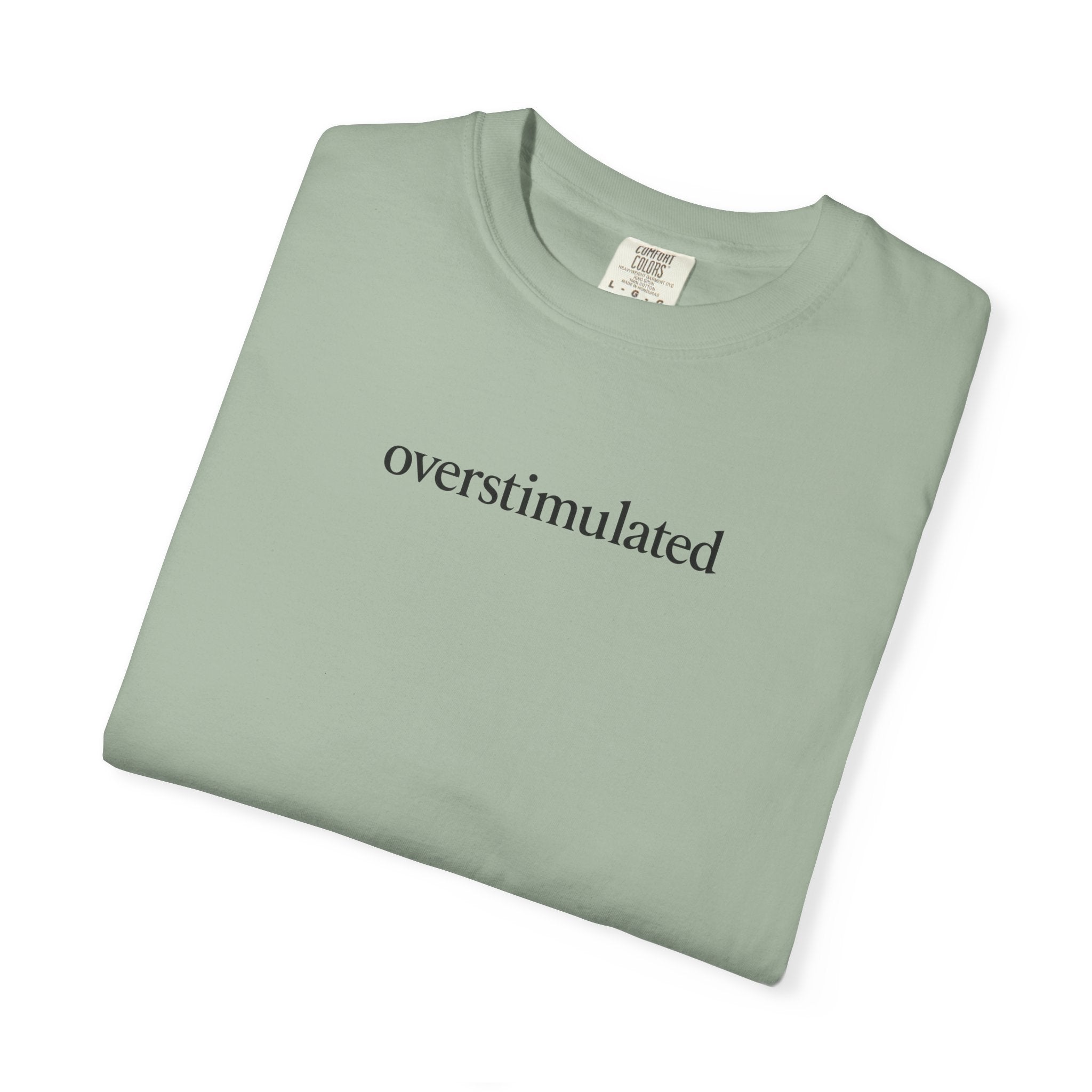 Overstimulated —  Graphic Tee