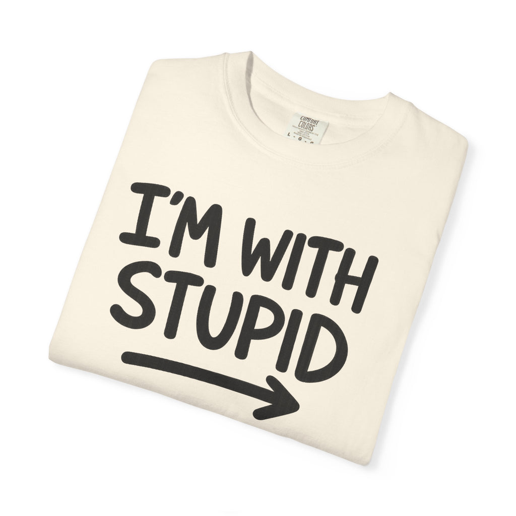 I'm With Stupid T-Shirt Side Arrow — Graphic Tee