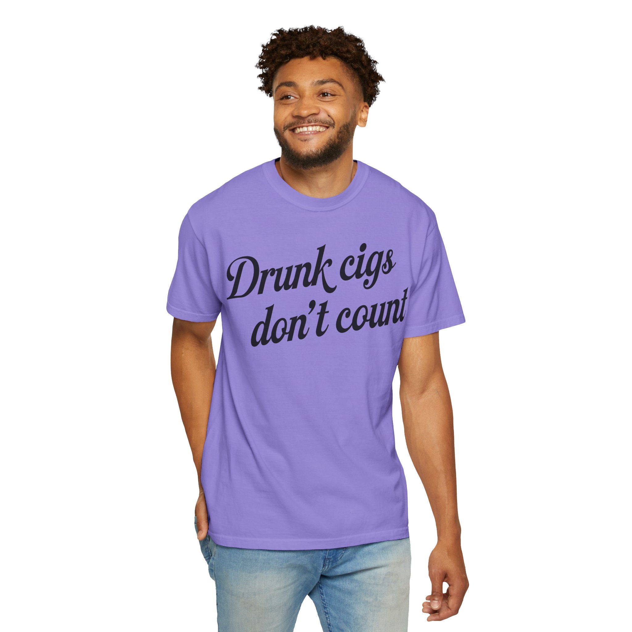 T-Shirt — "Drunk Cigs Don't Count" Graphic Tee