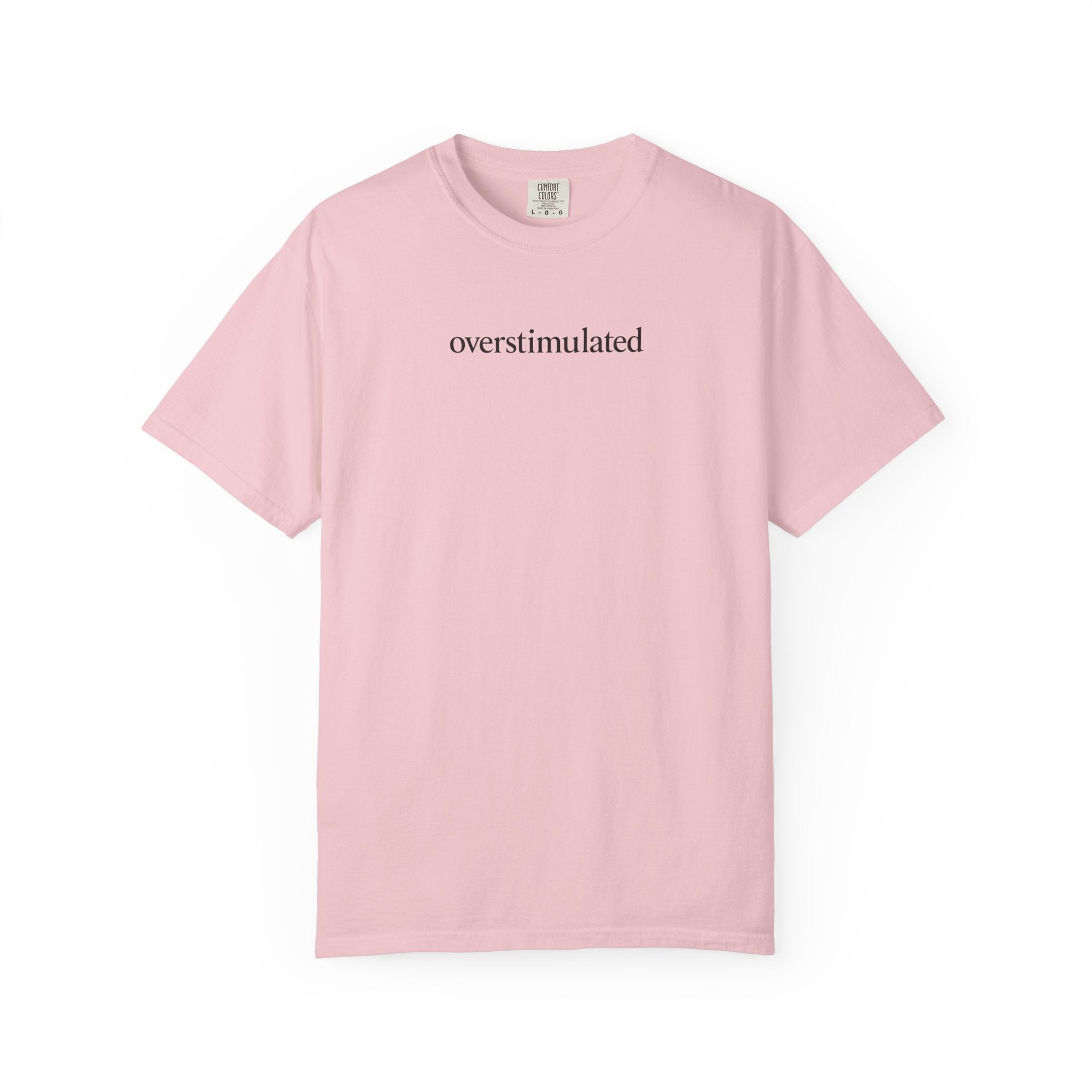 Overstimulated —  Graphic Tee