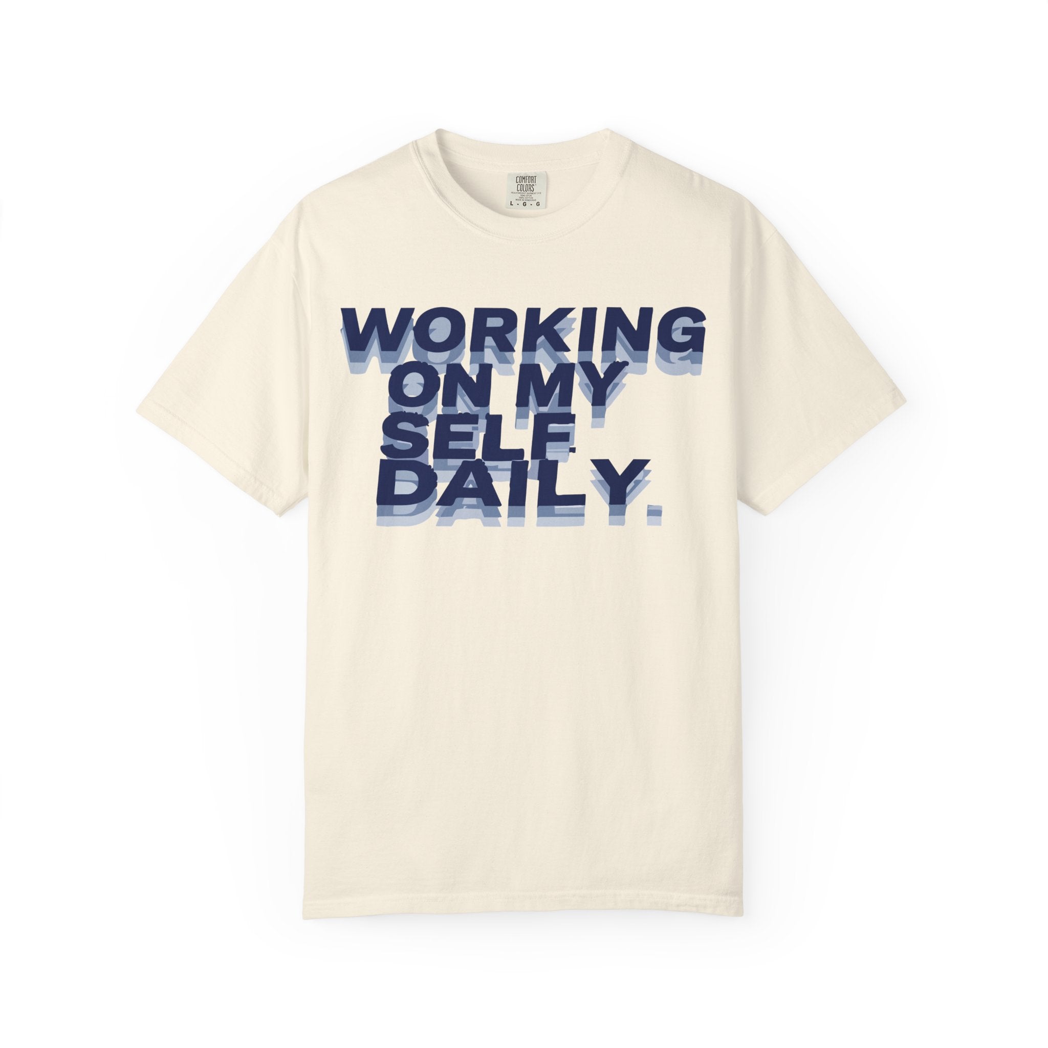 Working On My Self Daily T-Shirt — Graphic Tee