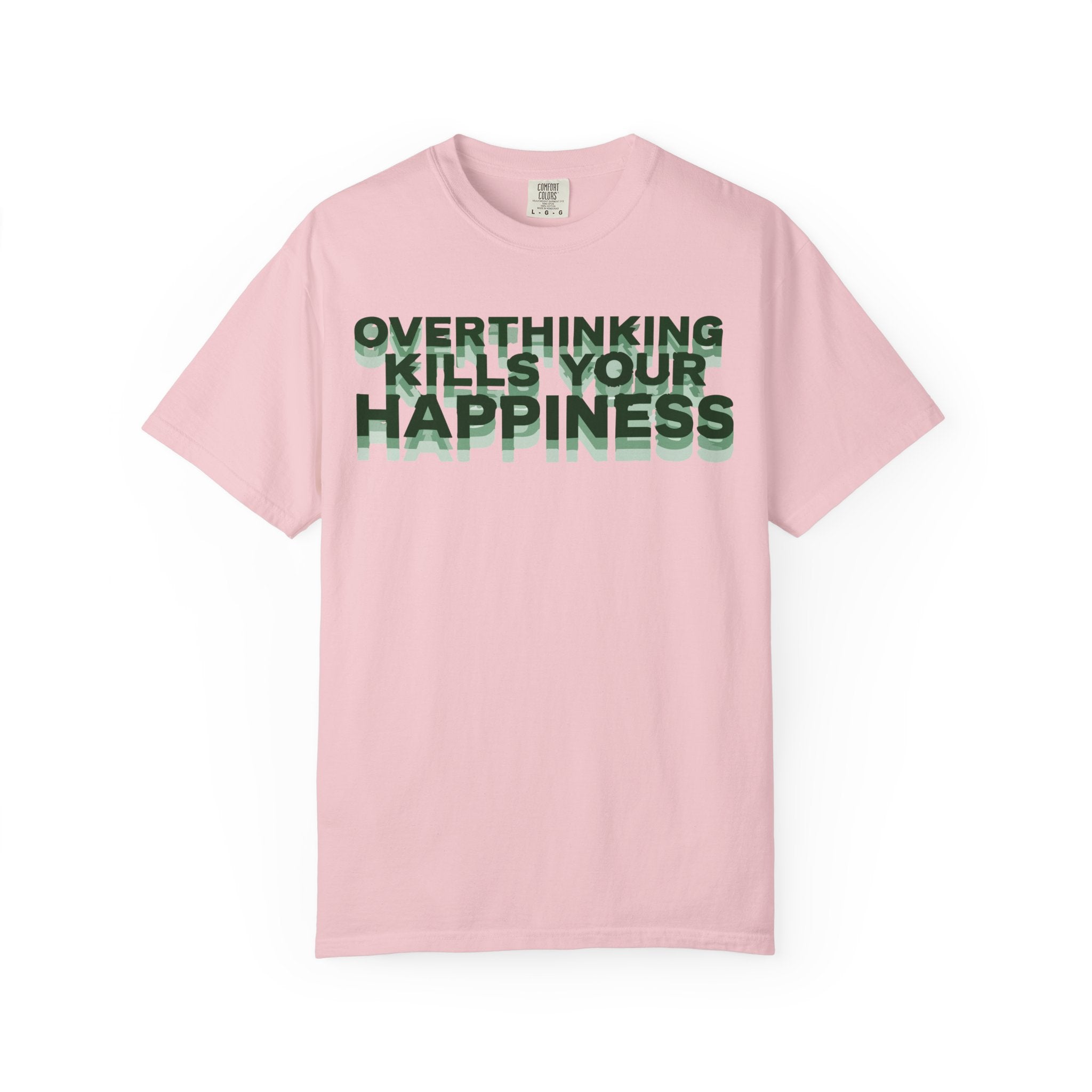 Overthinking Kills Your Happiness - Graphic Tee