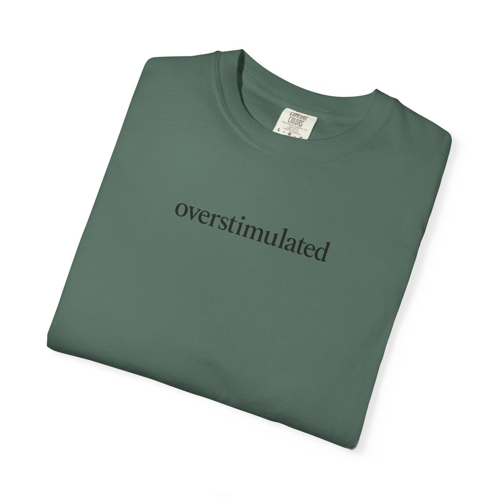 Overstimulated —  Graphic Tee