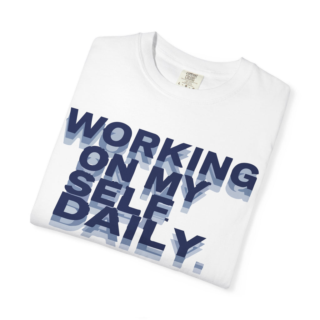 Working On My Self Daily T-Shirt — Graphic Tee