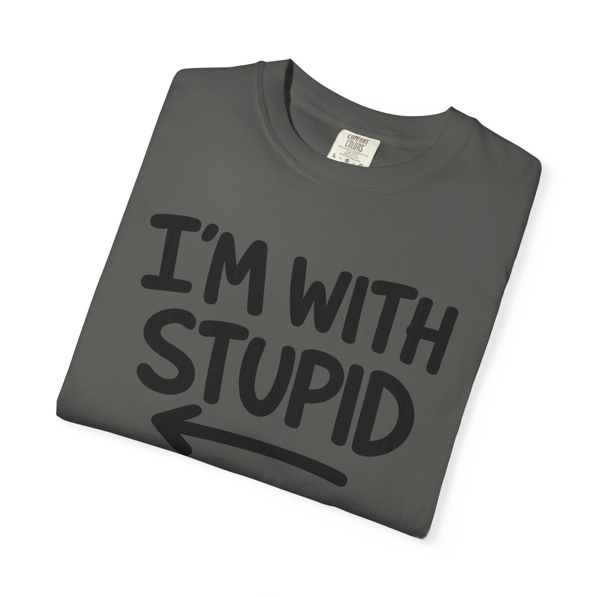 I'm With Stupid T-Shirt Side Arrow — Graphic Tee
