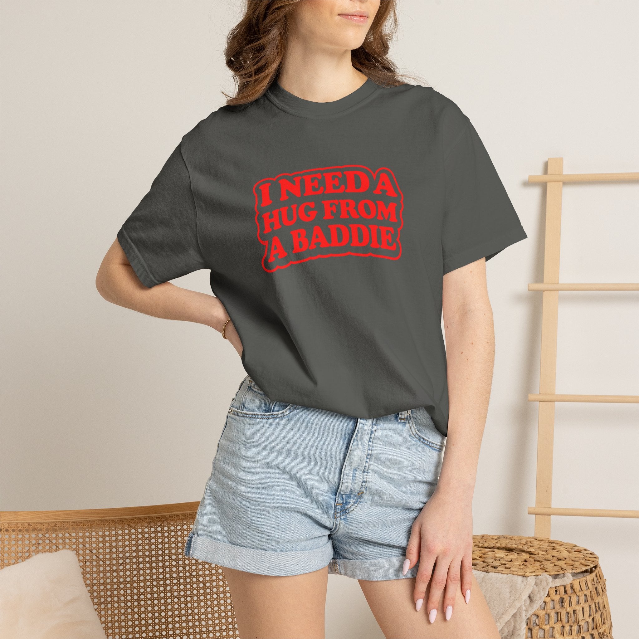 I Need A Hug From A Baddie - Graphic Tee