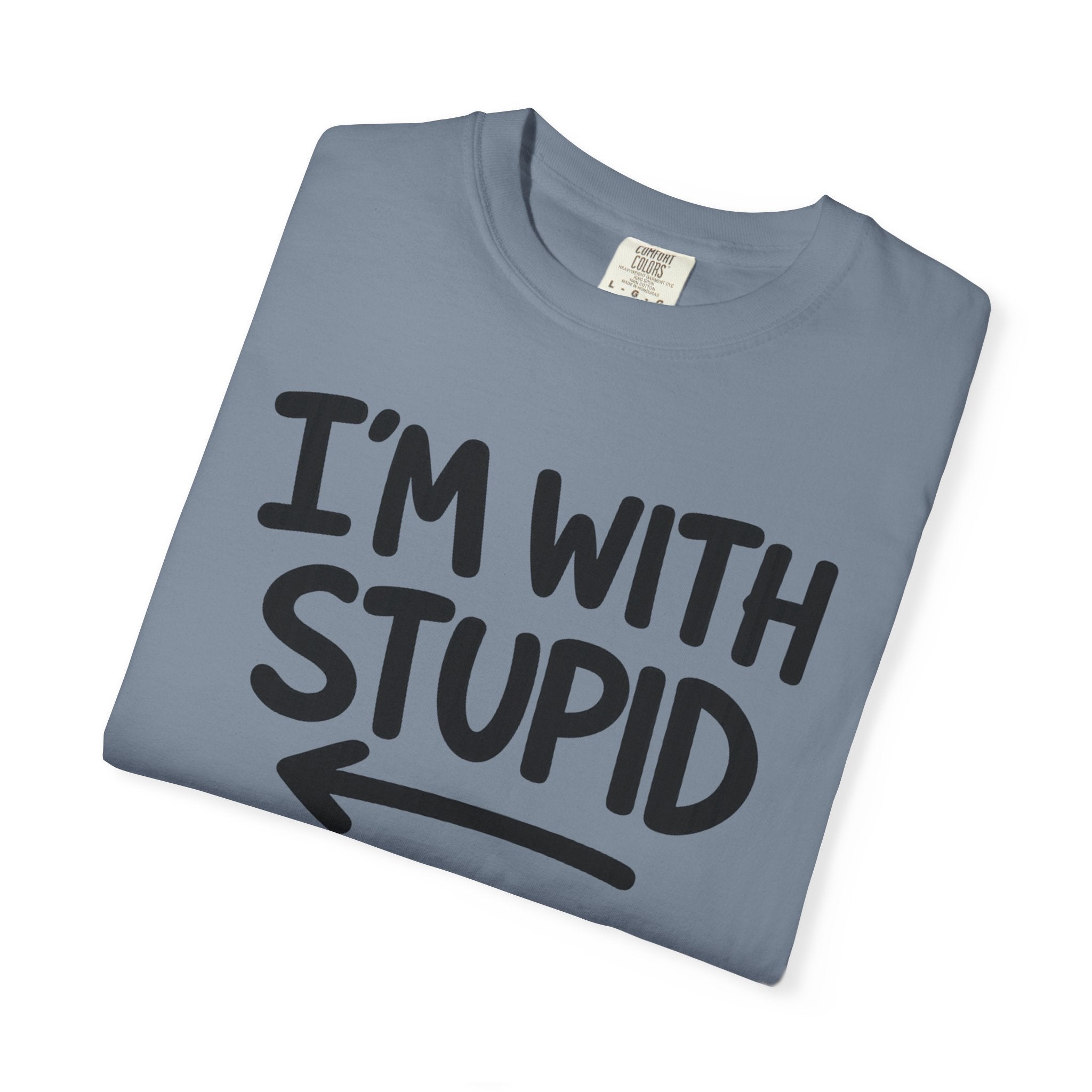 I'm With Stupid T-Shirt Side Arrow — Graphic Tee