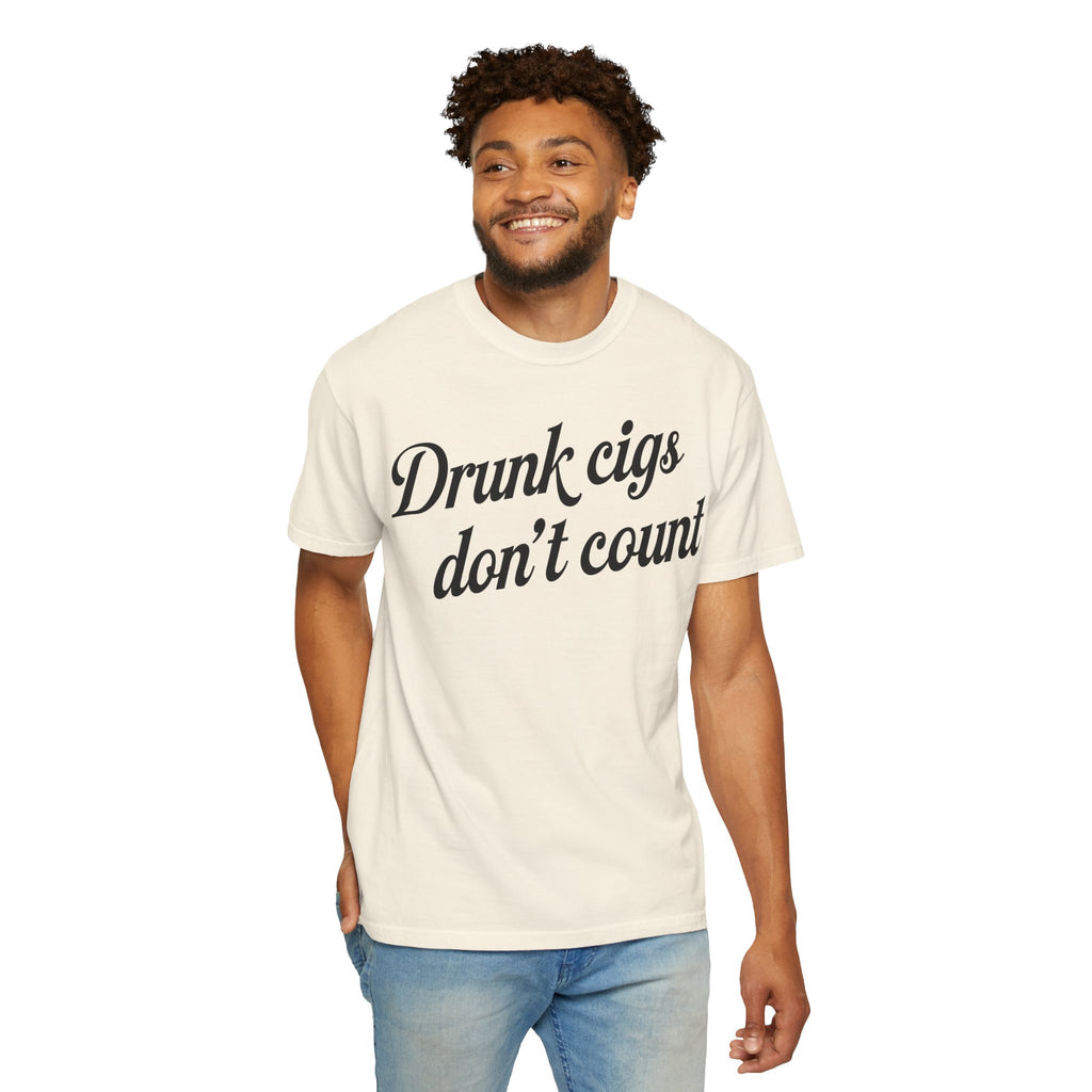 T-Shirt — "Drunk Cigs Don't Count" Graphic Tee