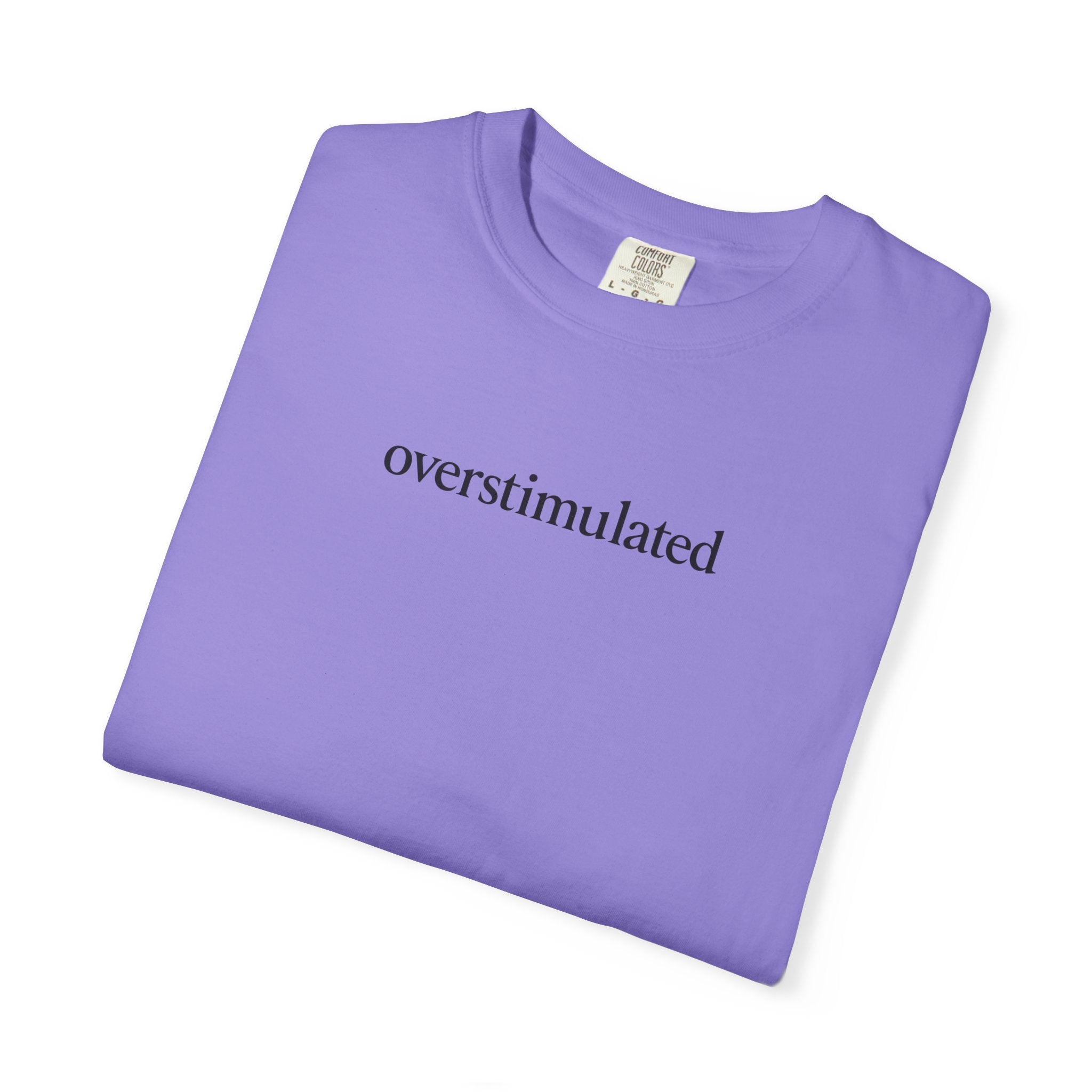 Overstimulated —  Graphic Tee