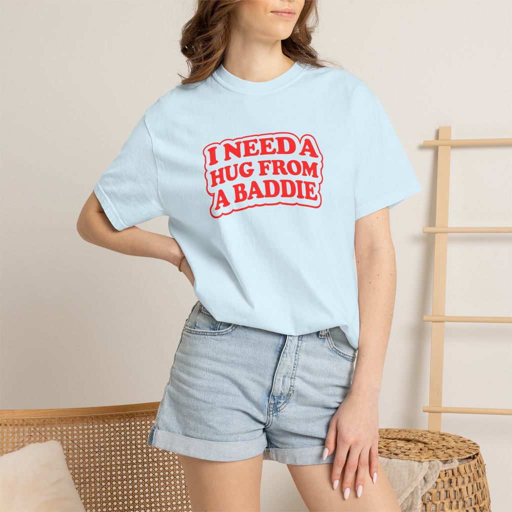 I Need A Hug From A Baddie - Graphic Tee