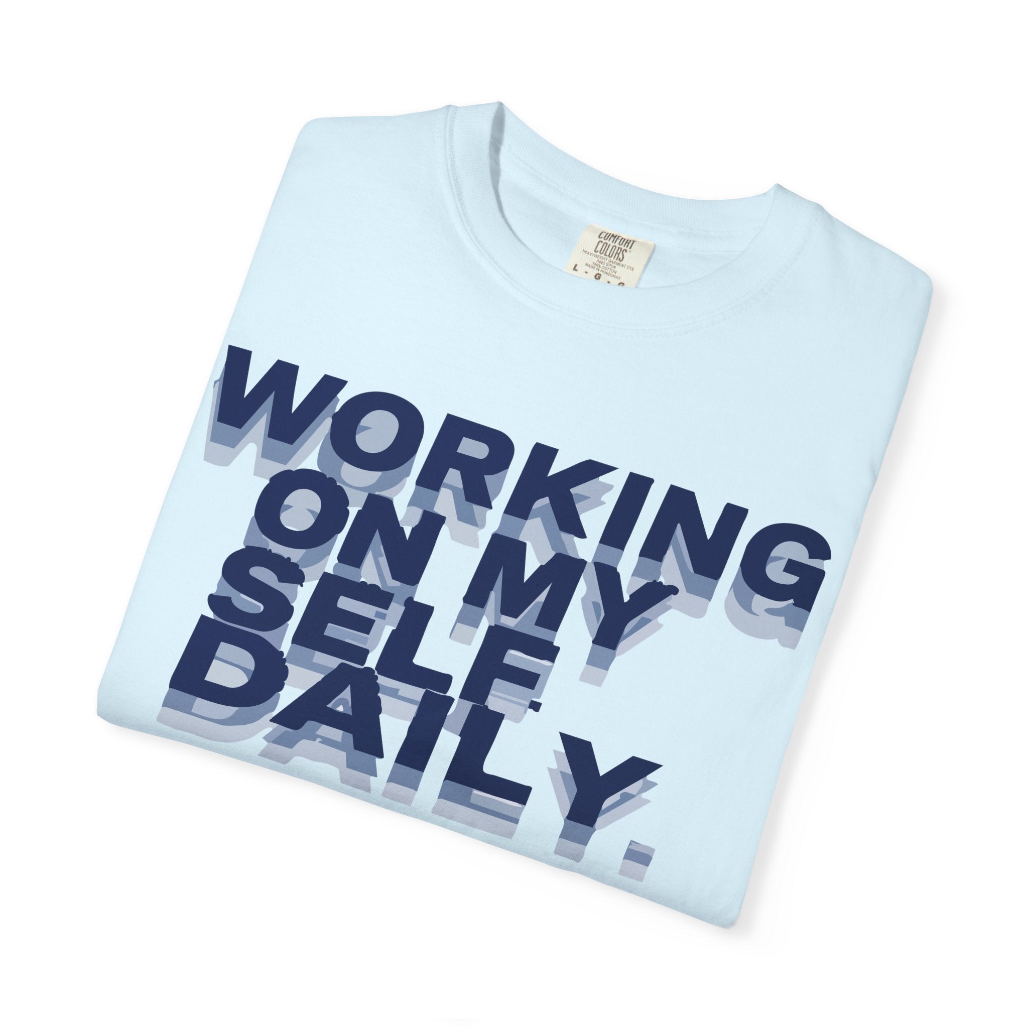 Working On My Self Daily T-Shirt — Graphic Tee