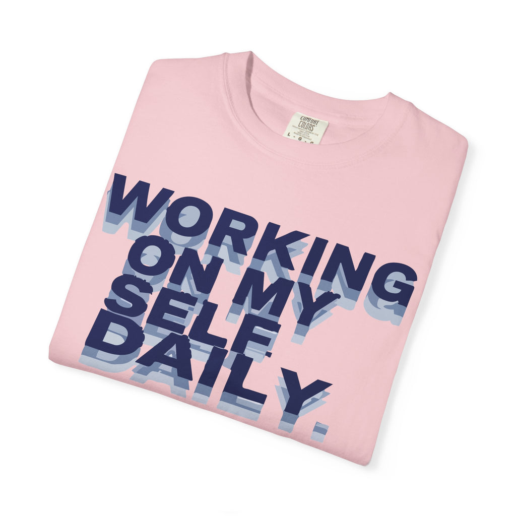 Working On My Self Daily T-Shirt — Graphic Tee