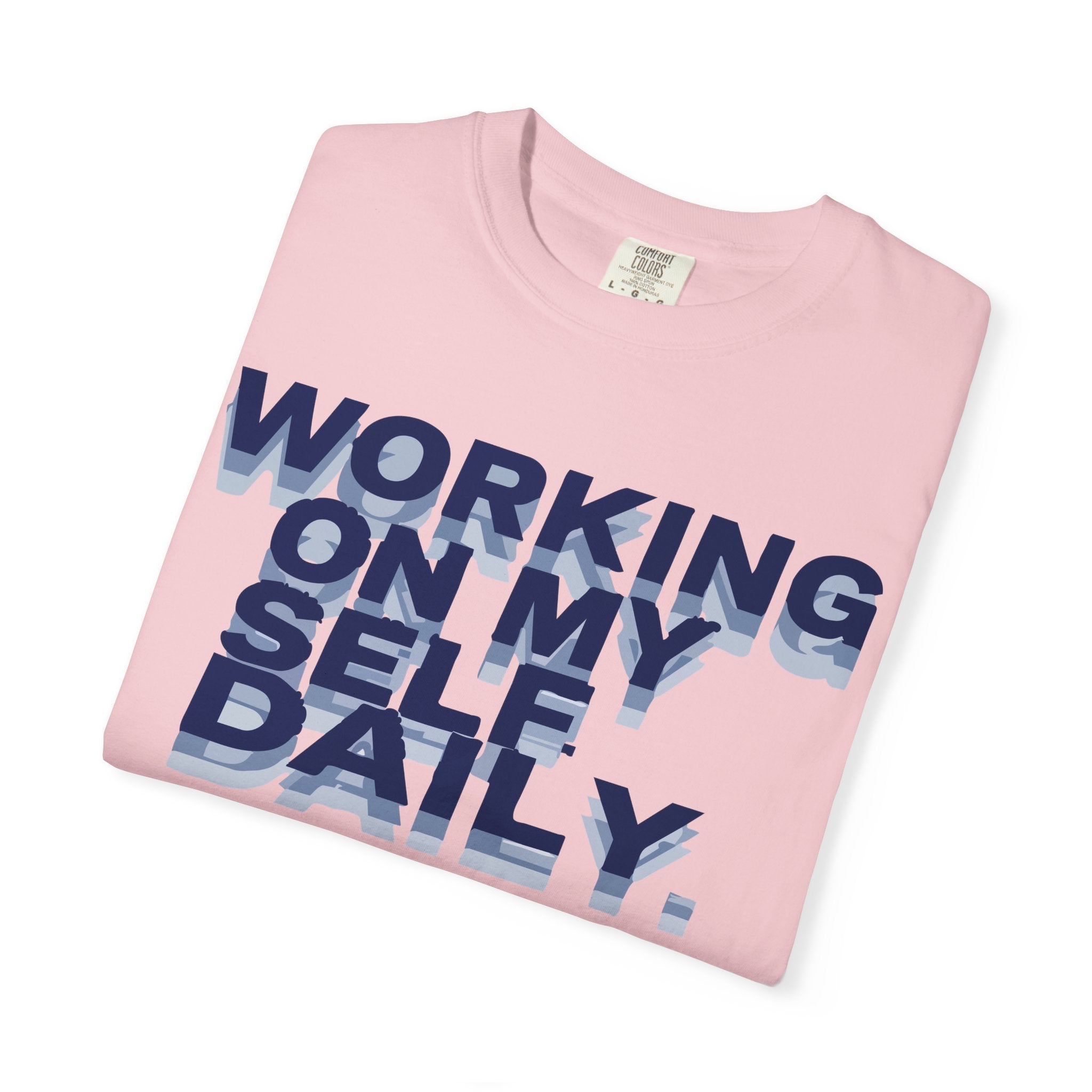 Working On My Self Daily T-Shirt — Graphic Tee