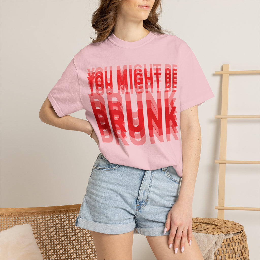 You Might Be Drunk Graphic T-Shirt