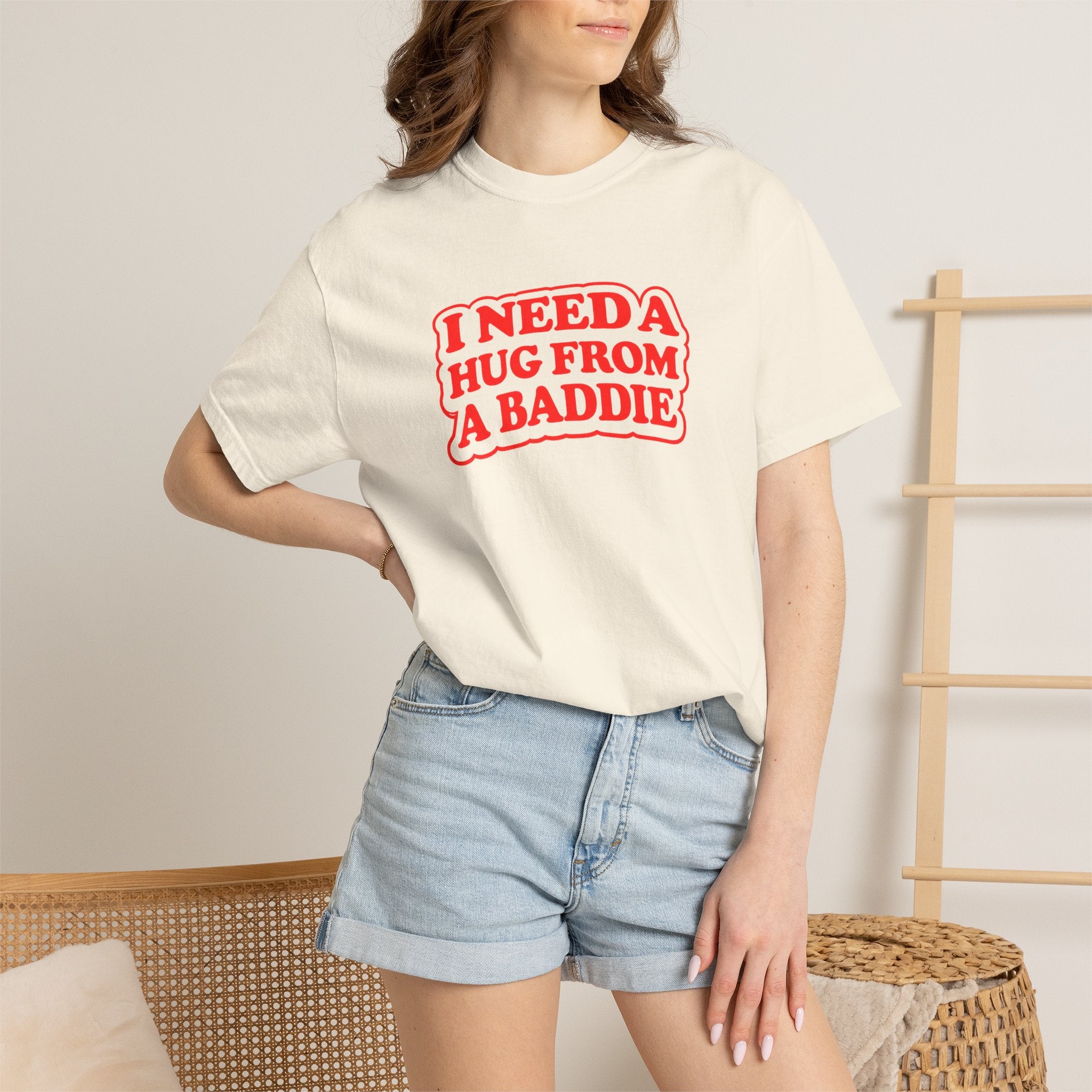 I Need A Hug From A Baddie - Graphic Tee