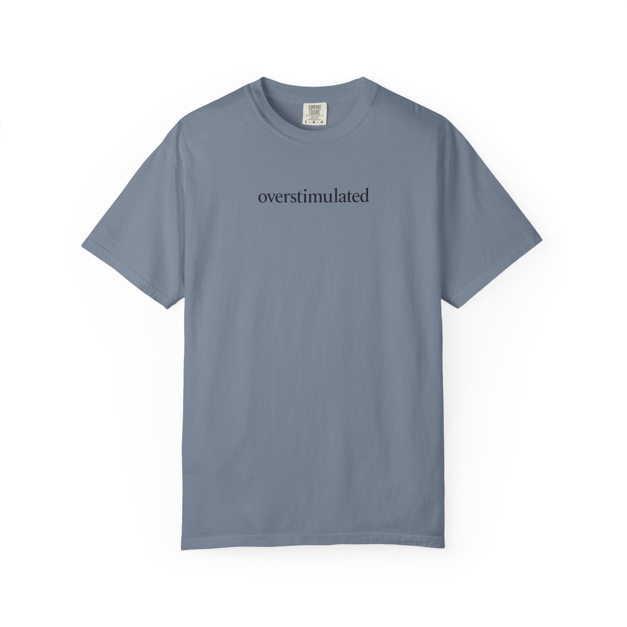 Overstimulated —  Graphic Tee