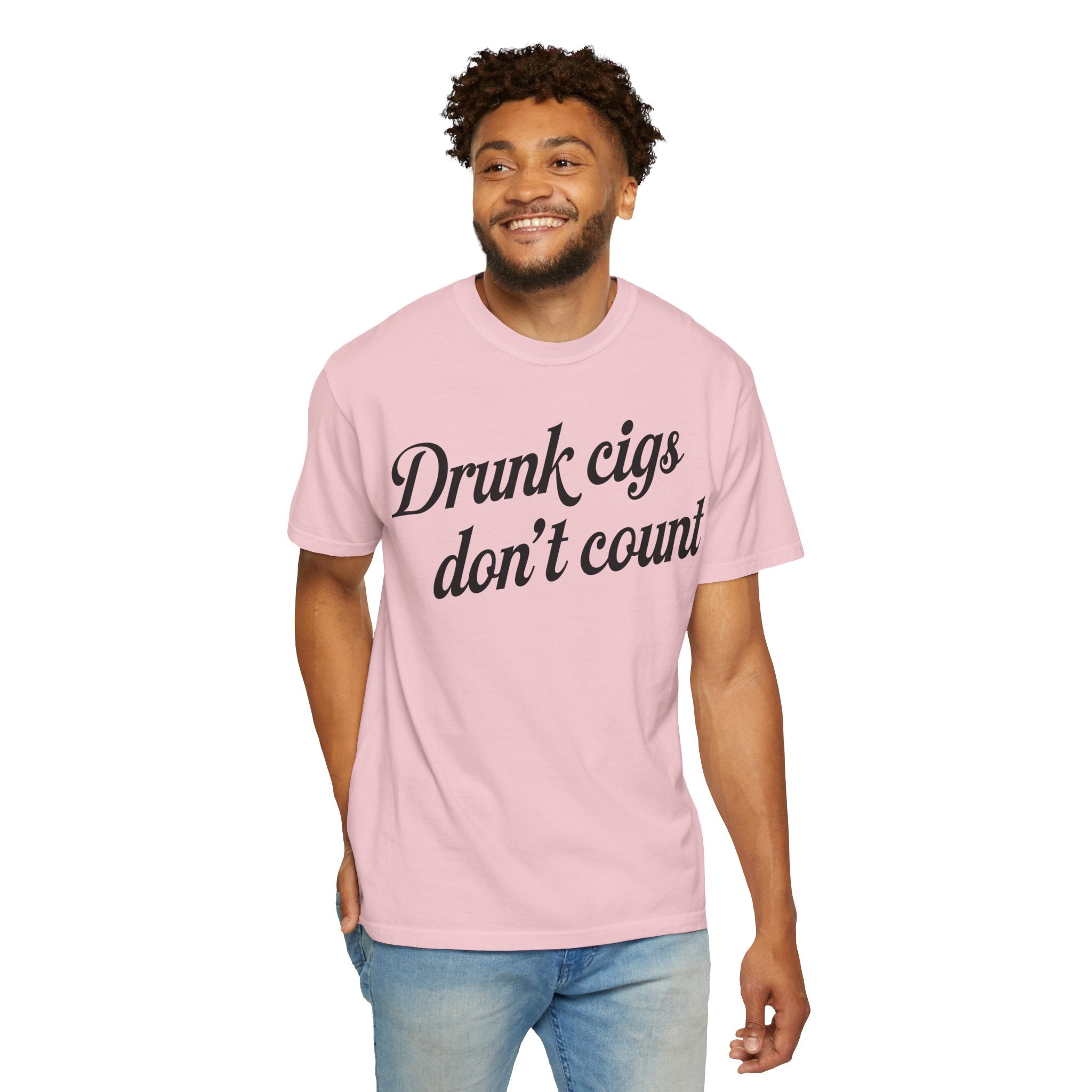T-Shirt — "Drunk Cigs Don't Count" Graphic Tee