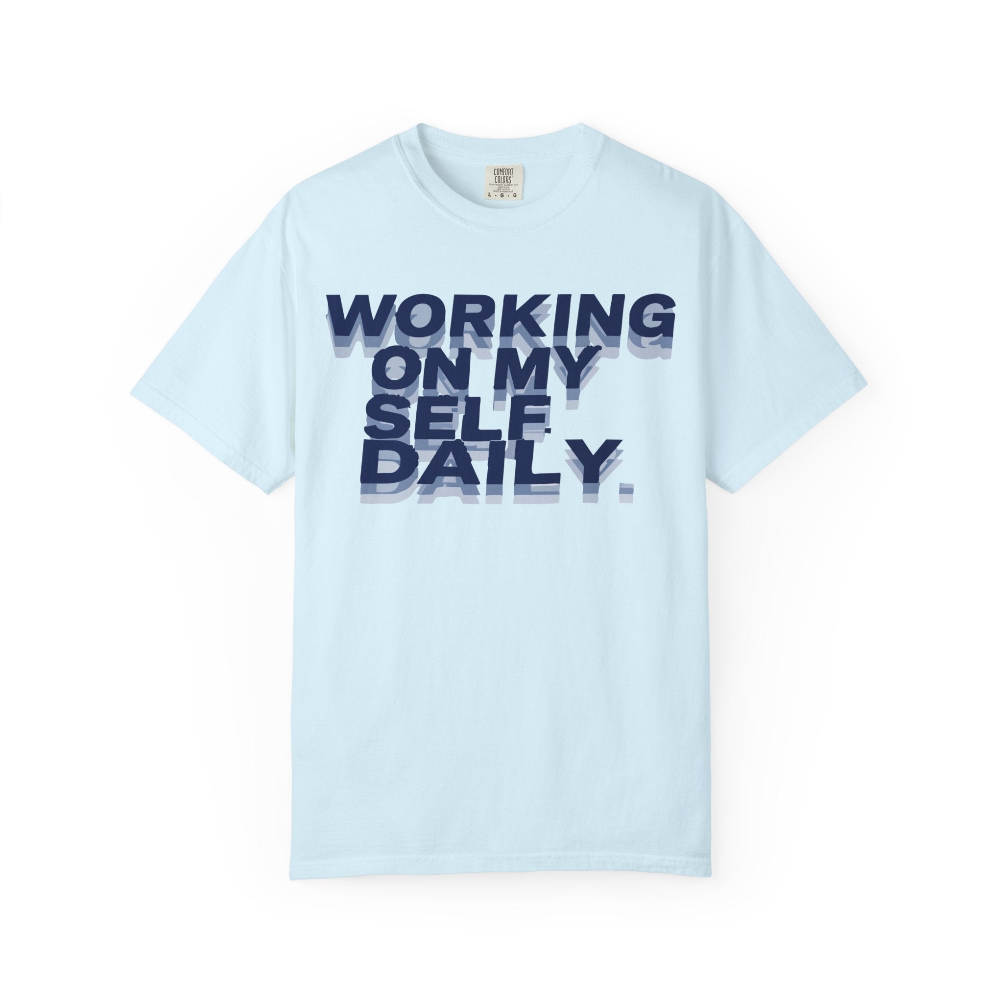 Working On My Self Daily T-Shirt — Graphic Tee